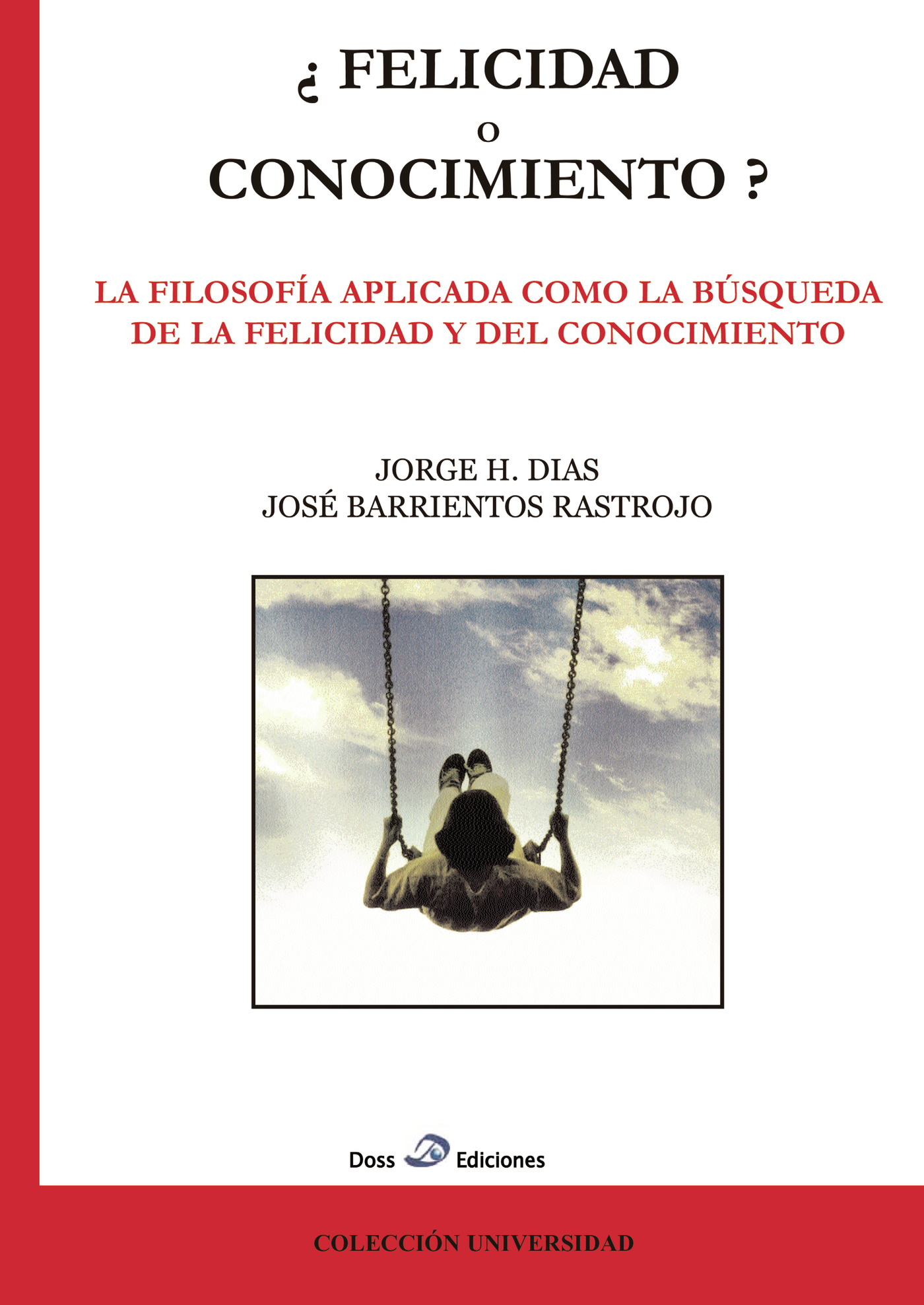 Portada de ¿Felicidad o Conocimiento?