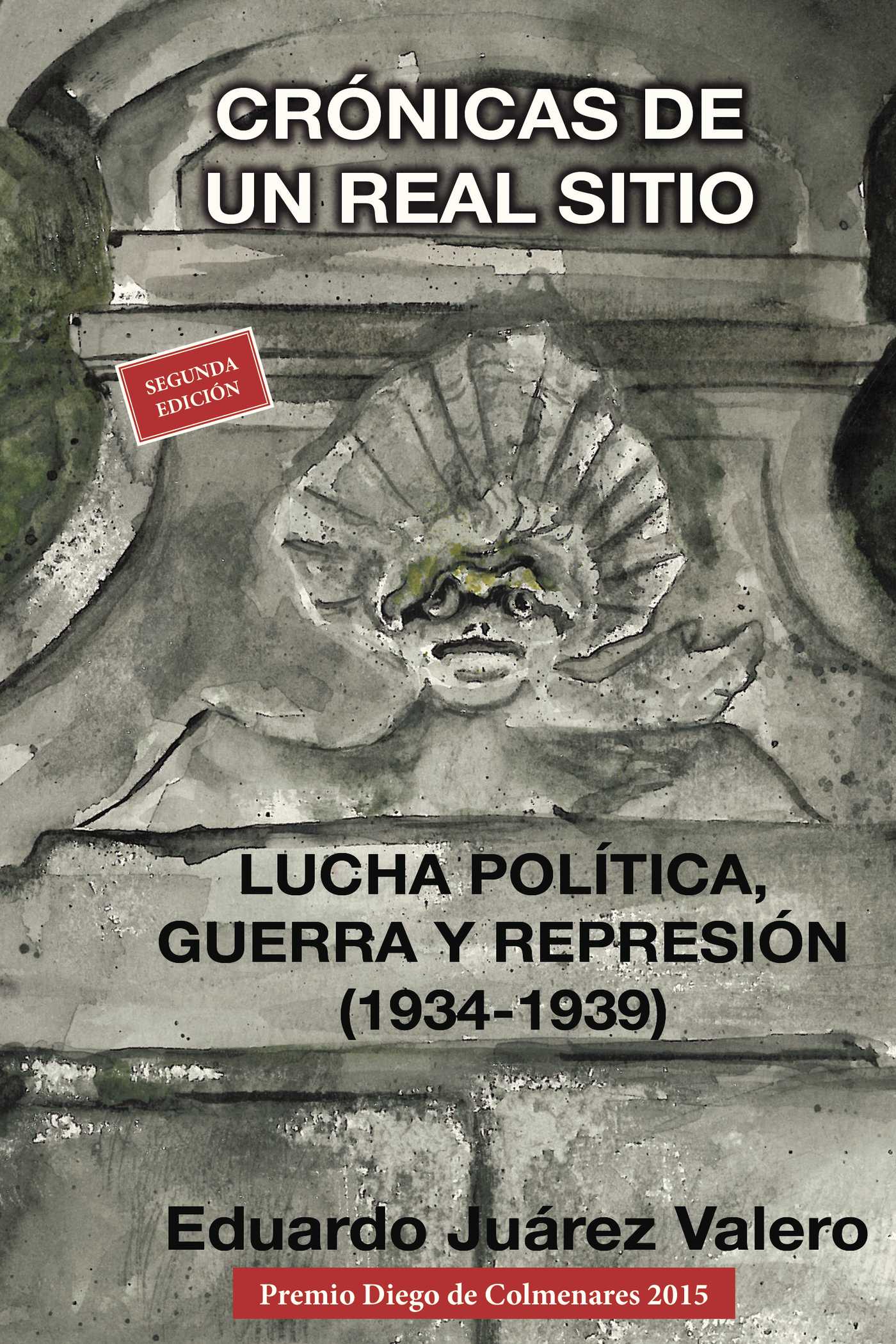 Portada de Crónicas de un real sitio. Lucha política, guerra y represión (1934-1939)