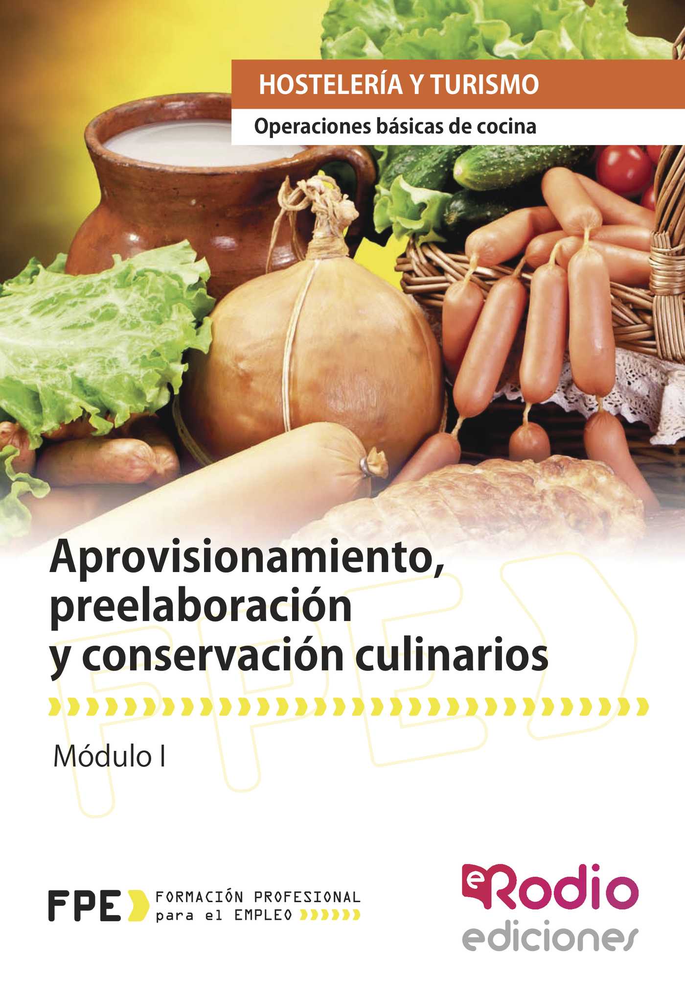 Portada de Aprovisionamiento, preelaboración y conservación culinarios. Operaciones básicas de cocina
