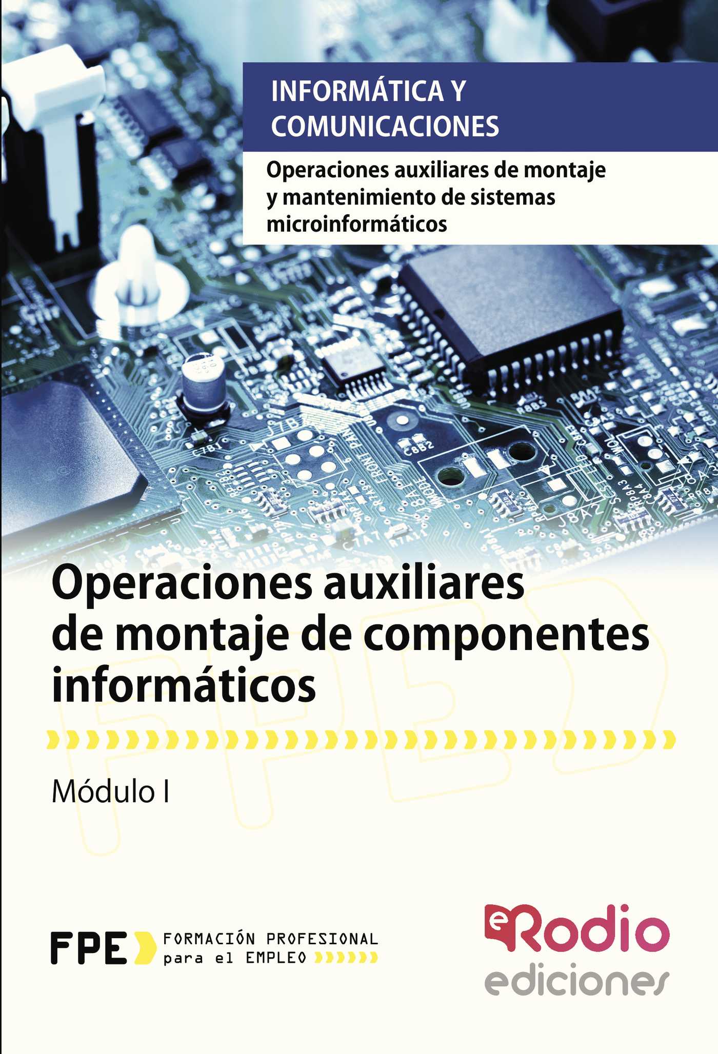 Portada de Operaciones auxiliares de montaje de componentes informáticos. Operaciones auxiliares de montaje y mantenimiento de sistemas microinformáticos