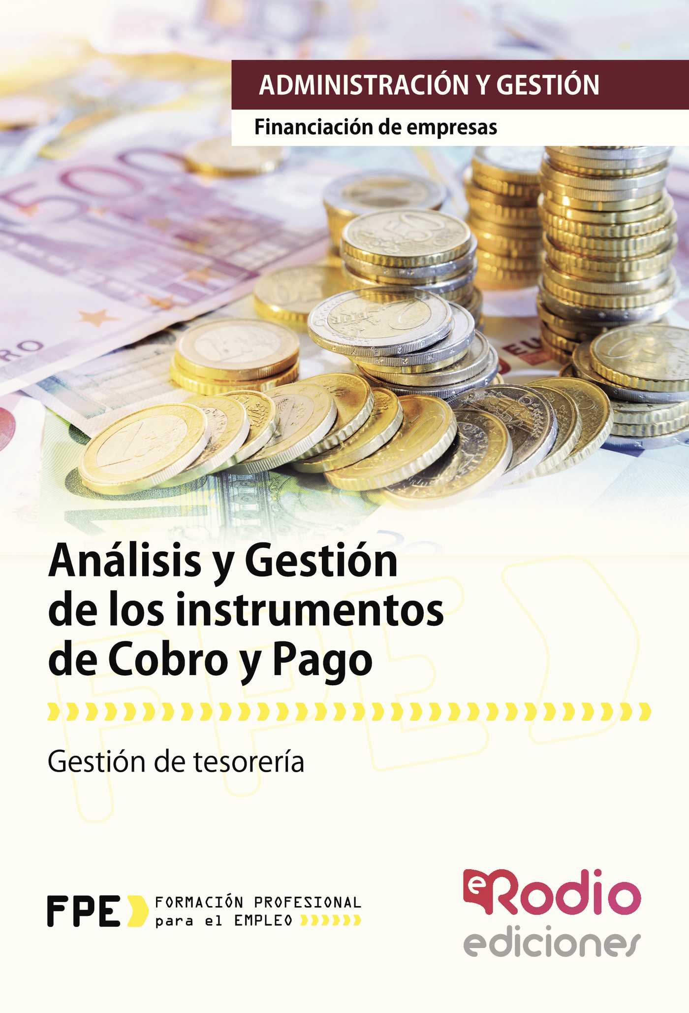 Portada de Análisis y Gestión de los instrumentos de Cobro y Pago. Financiación de empresas. Administración y Gestión