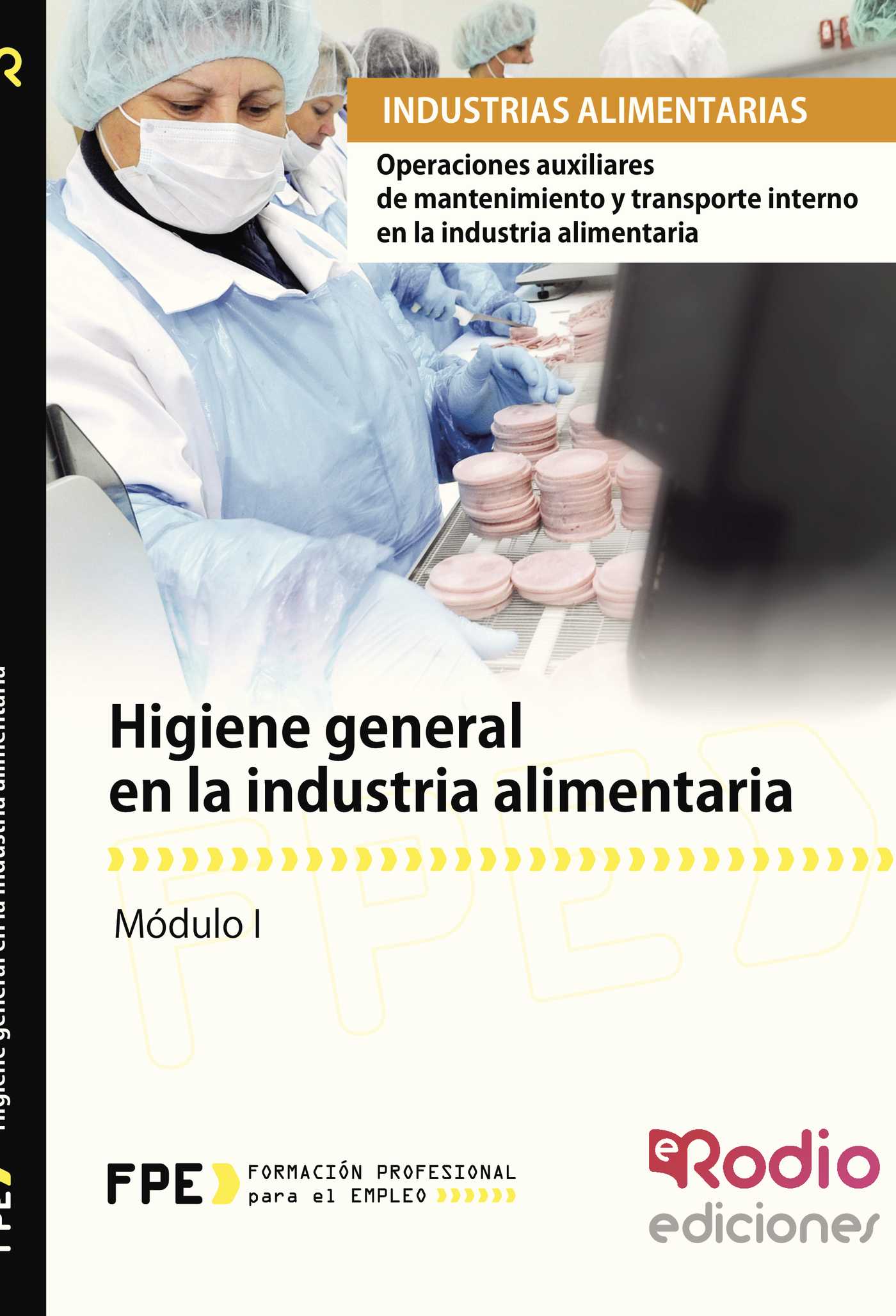 Portada de Higiene general en la industria alimentaria. Operaciones auxiliares de mantenimiento y transporte interno en la industria alimentaria