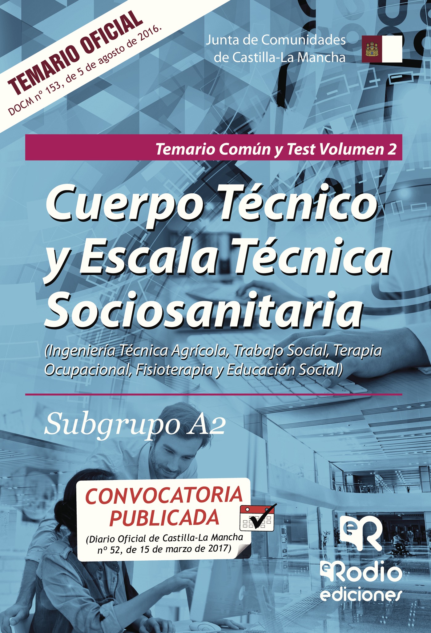 Portada de Cuerpo Técnico y Escala Técnica Sociosanitaria. Subgrupo A2. Temario Común y Test. Volumen 2. Junta de Comunidades de Castilla-La Mancha · Tomás Jesús Robledo de Dios