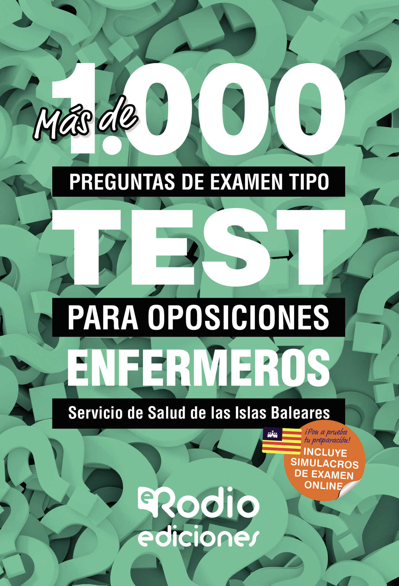 Portada de Más de 1.000 preguntas de examen tipo test para oposiciones. Enfermeros. Servicio de Salud de las Islas Baleares