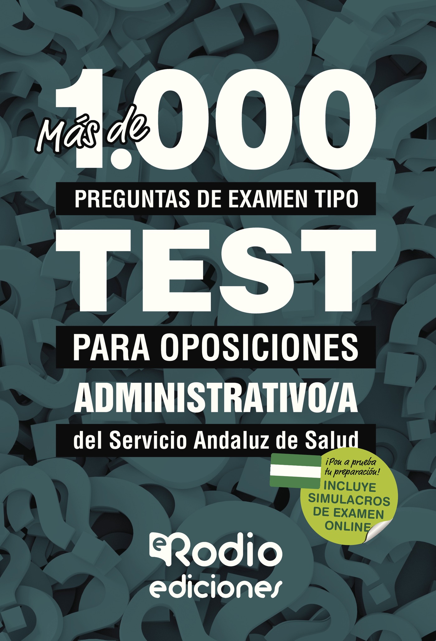 Portada de Más de 1.000 preguntas de examen tipo test para oposiciones. Administrativo/a del Servicio Andaluz de Salud