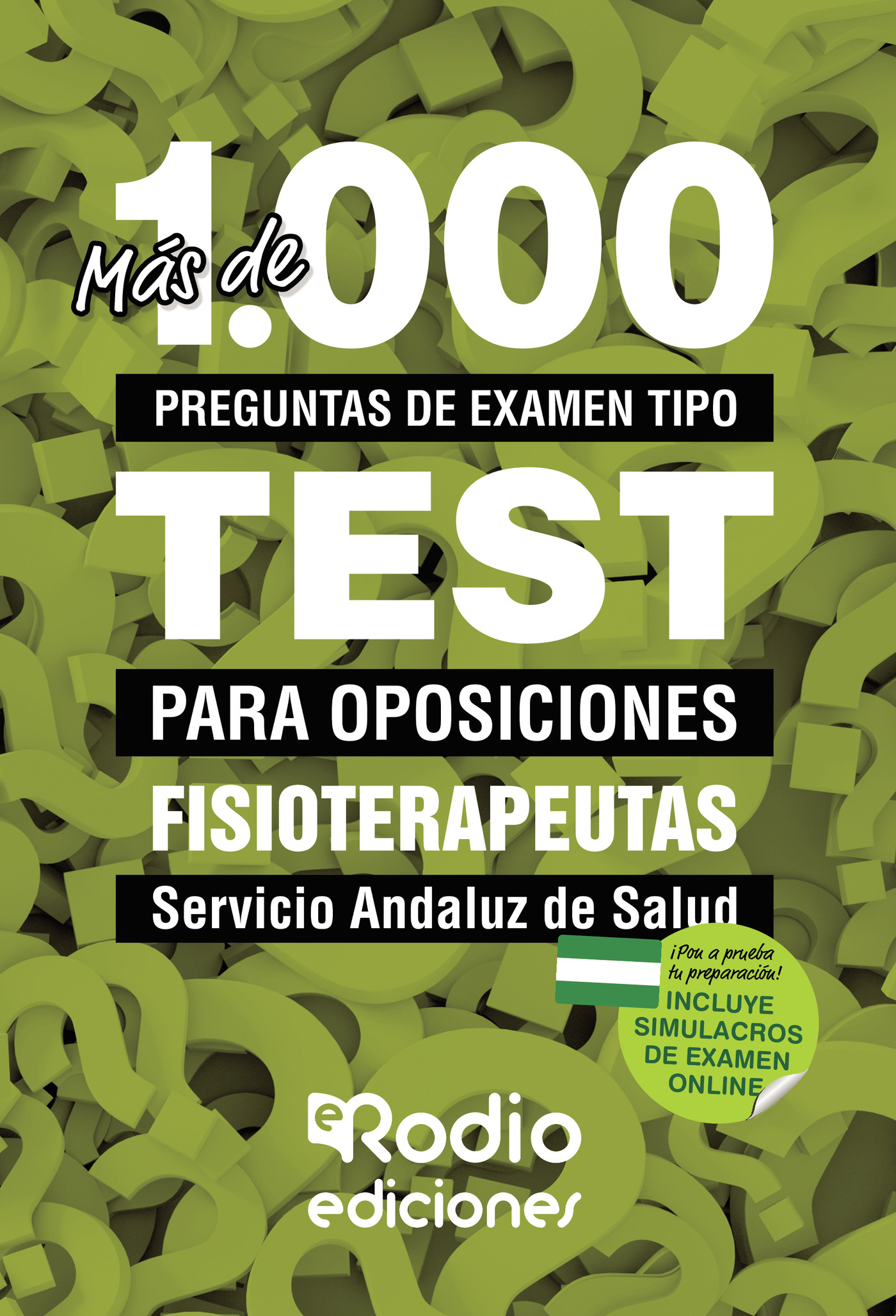 Portada de Más de 1.000 preguntas de examen tipo test para oposiciones. Fisioterapeutas. Servicio Andaluz de Salud