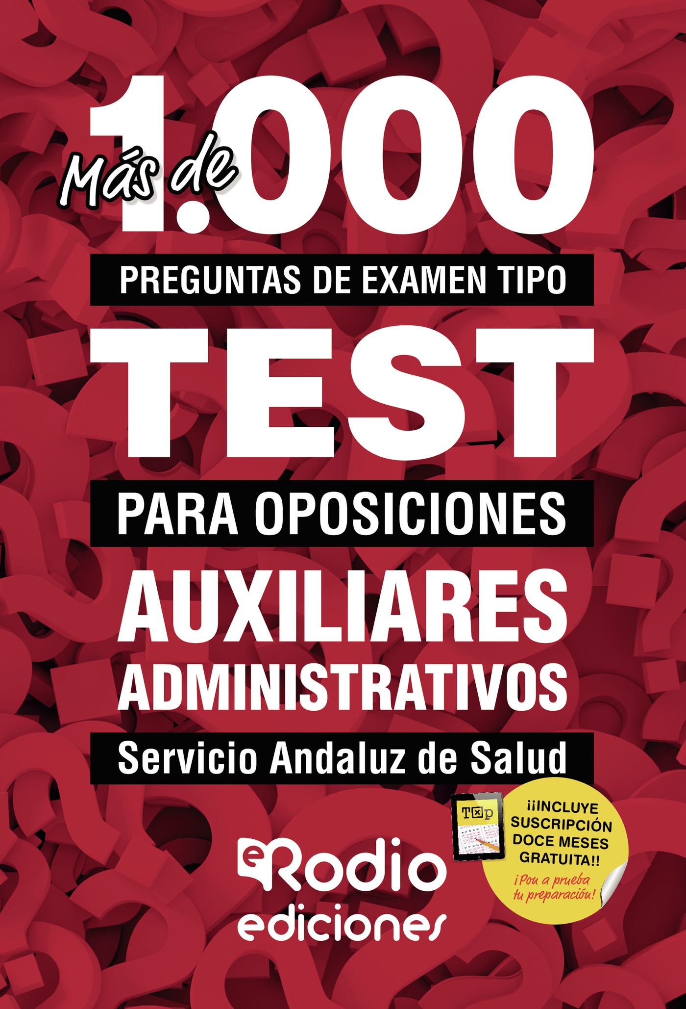 Portada de Más de 1.000 preguntas de examen tipo test para oposiciones. Auxiliares Administrativos. Servicio Andaluz de Salud