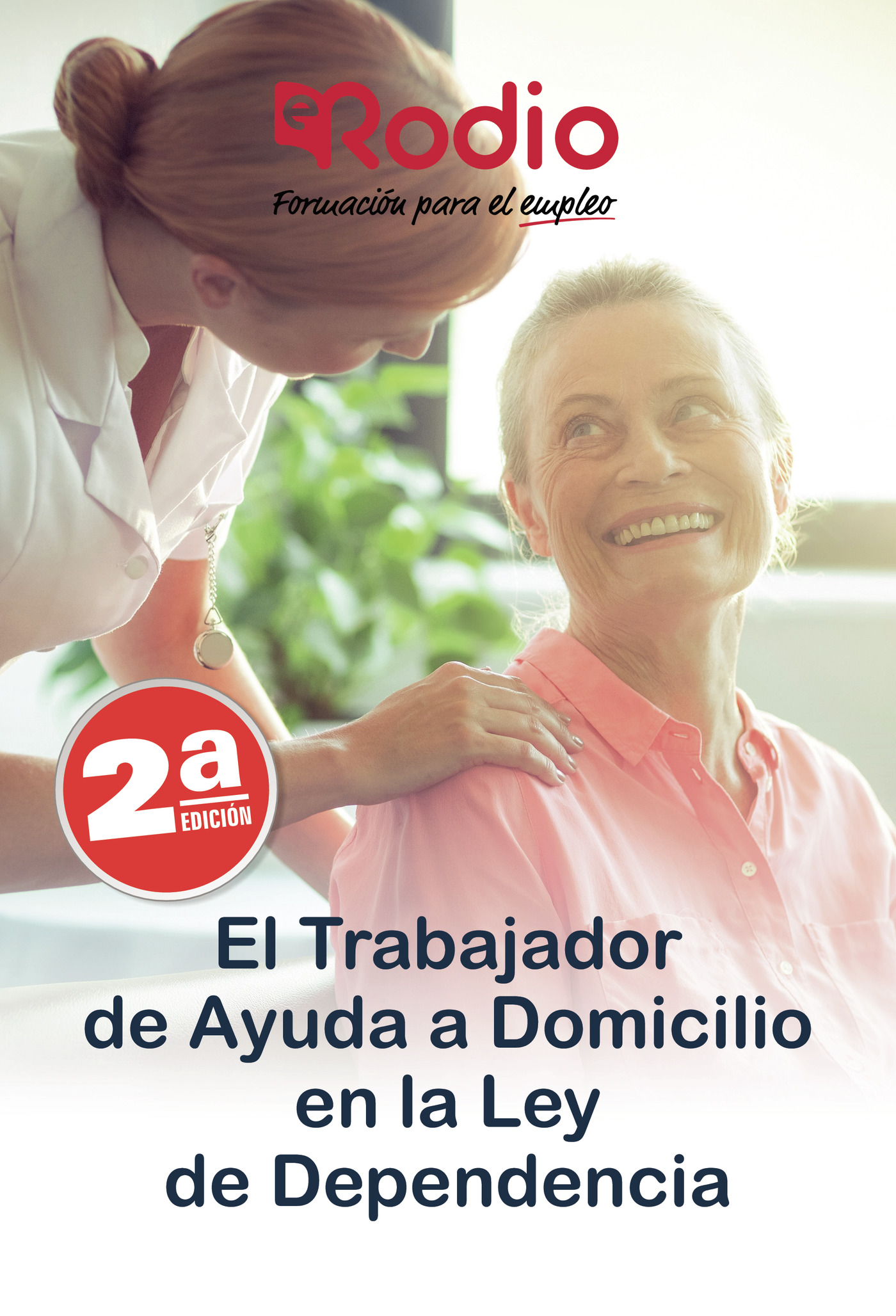Portada de El Trabajador de Ayuda a Domicilio en la Ley de la Dependencia
