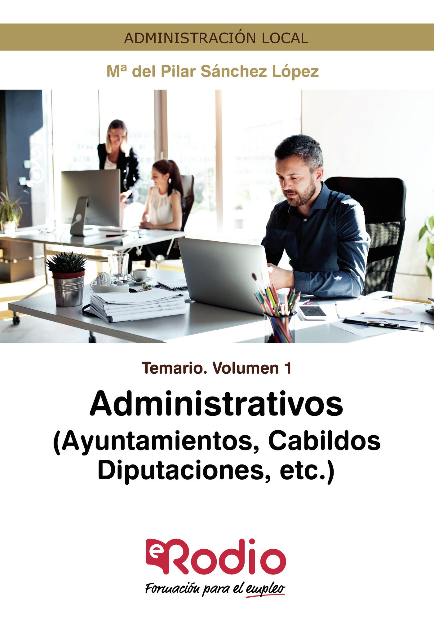 Portada de Administrativos (Ayuntamientos, Cabildos, Diputaciones, etc.) Temario Volumen 1