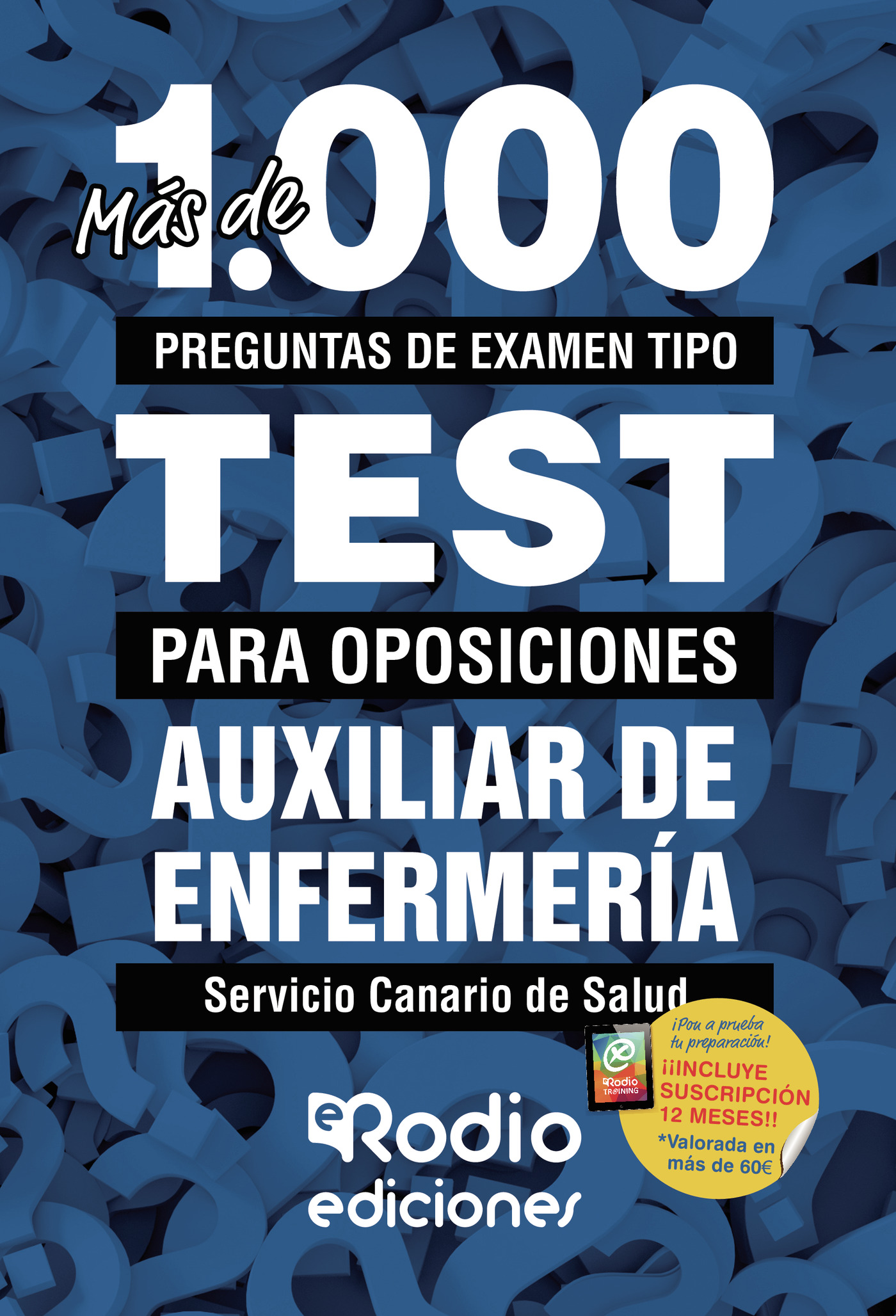 Portada de Auxiliares de Enfermería del Servicio Canario de Salud. Más de 1.000 preguntas de examen tipo test para oposiciones + 1 año de test online gratis.
