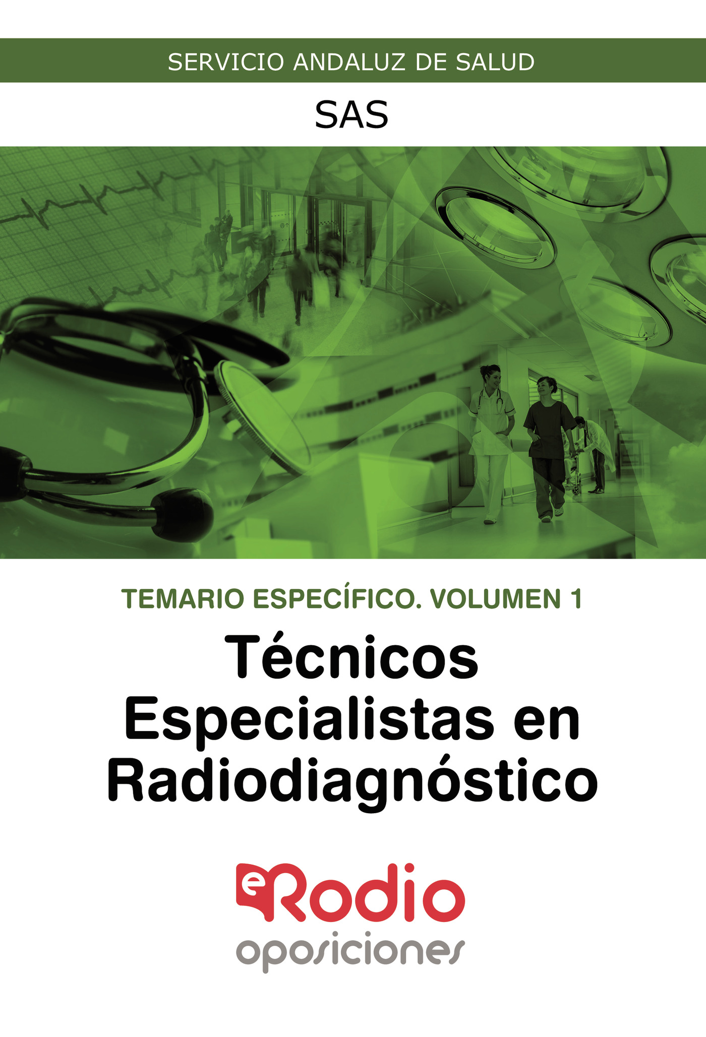 Portada de Técnicos Especialistas en Radiodiagnóstico. Temario Específico. Volumen 1. SAS · Varios autores