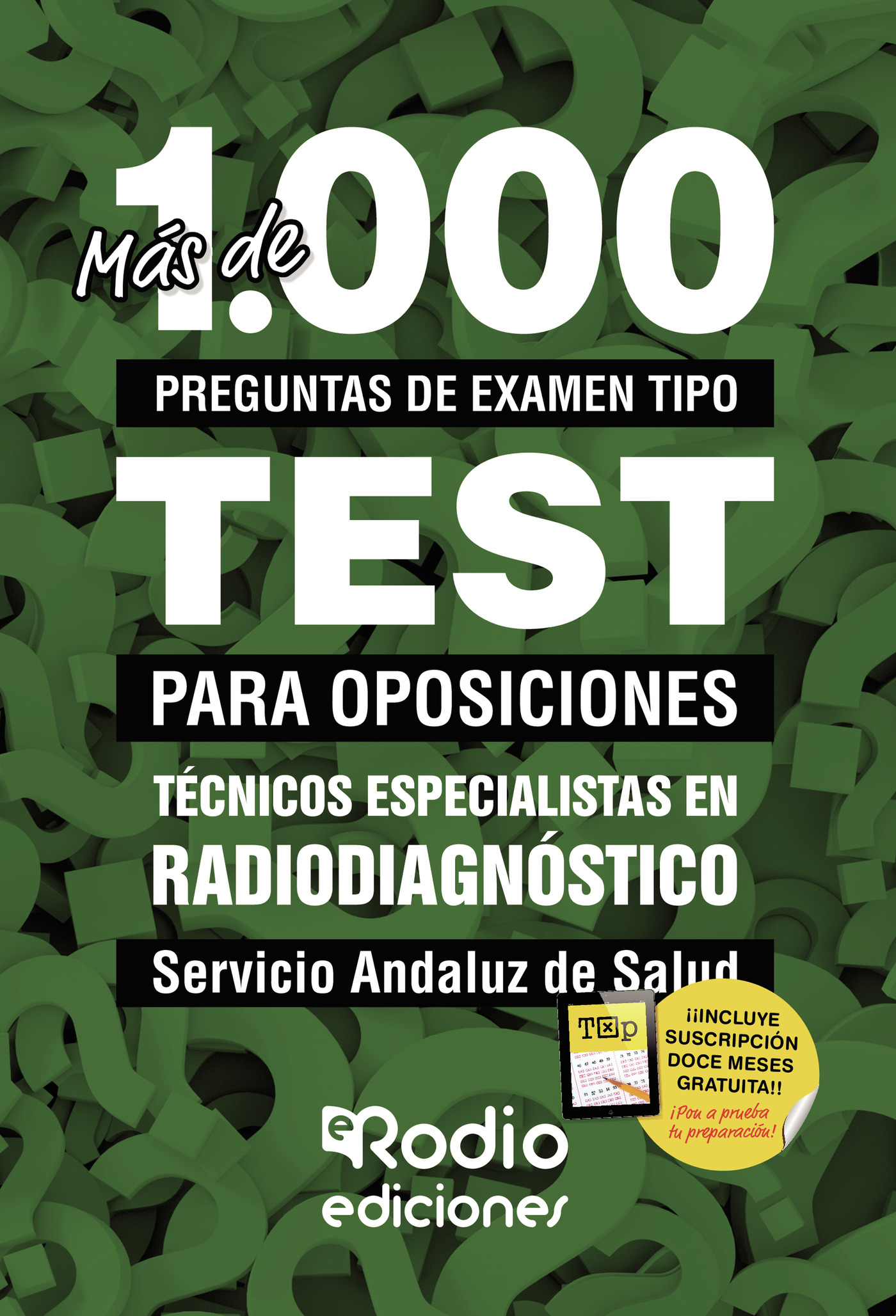 Portada de Técnicos Especialistas en Radiodiagnóstico. Servicio Andaluz de Salud. Más de 1.000 preguntas de examen tipo test para oposiciones
