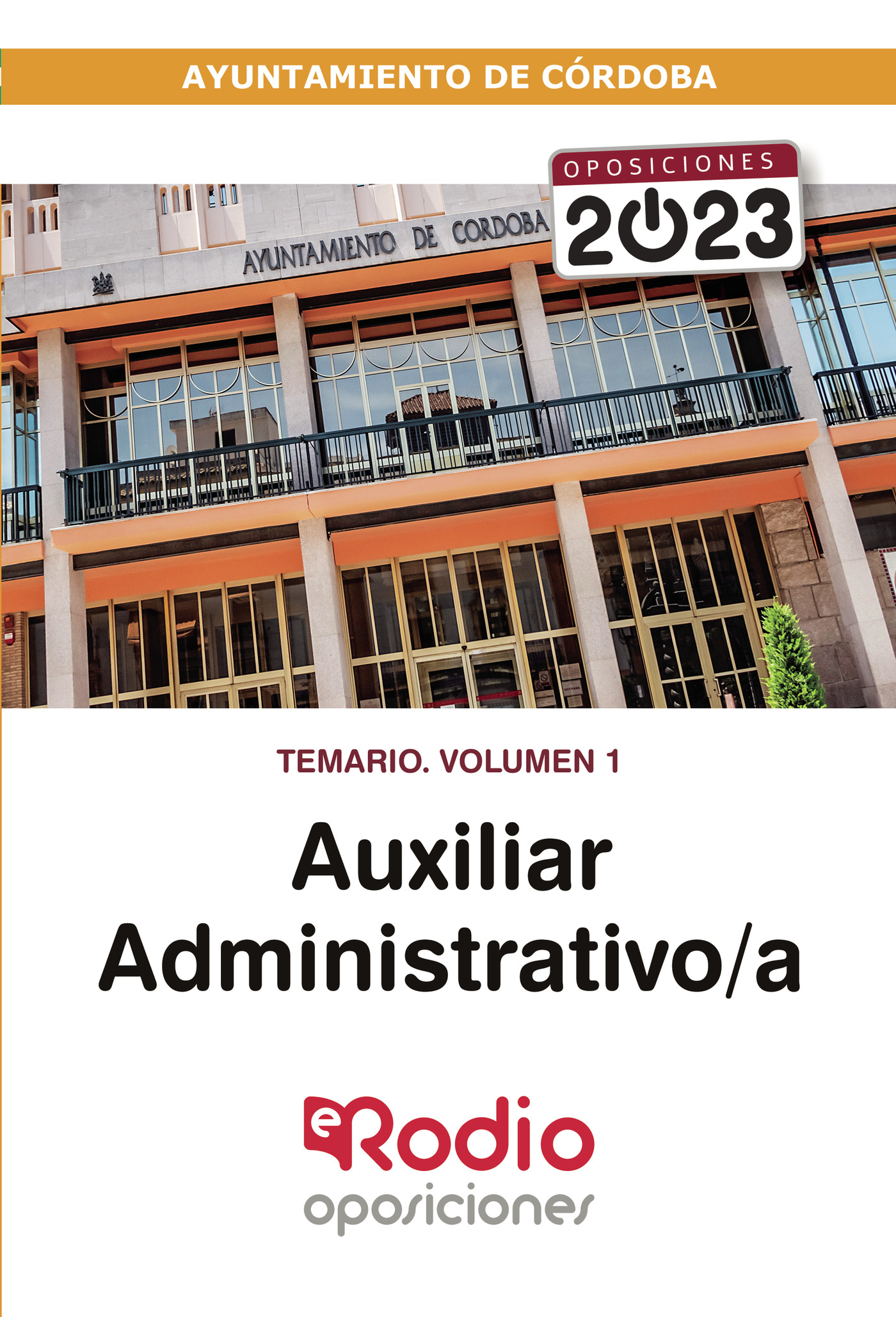 Portada de Auxiliar Administrativo/a del Ayuntamiento de Córdoba 2023. Temario. Volumen 1