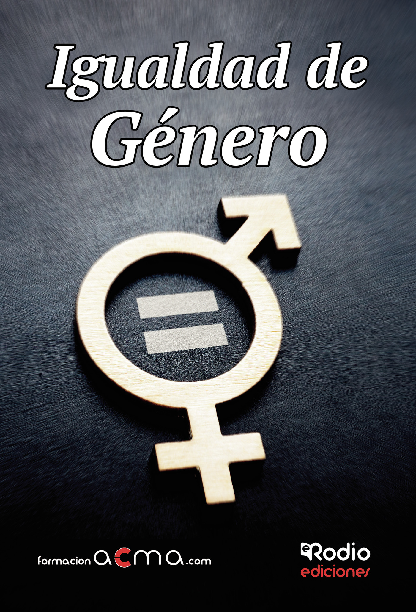 Portada de Igualdad de Género. Formación ACMA · Varios autores