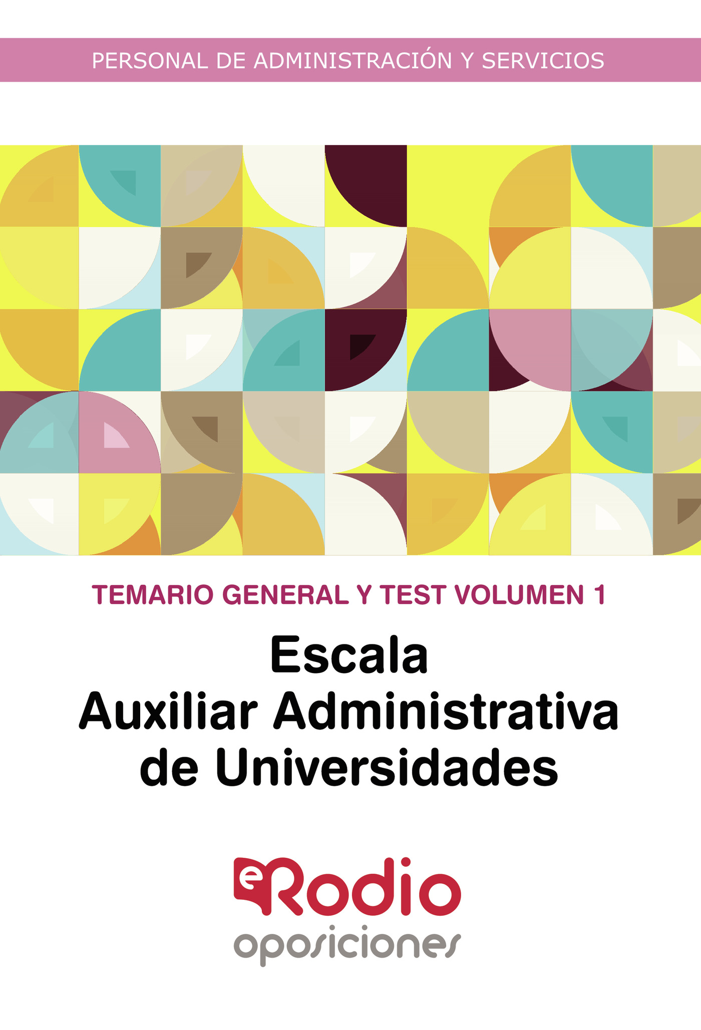 Portada de Escala Auxiliar Administrativa de Universidades. Temario General y test. Volumen 1