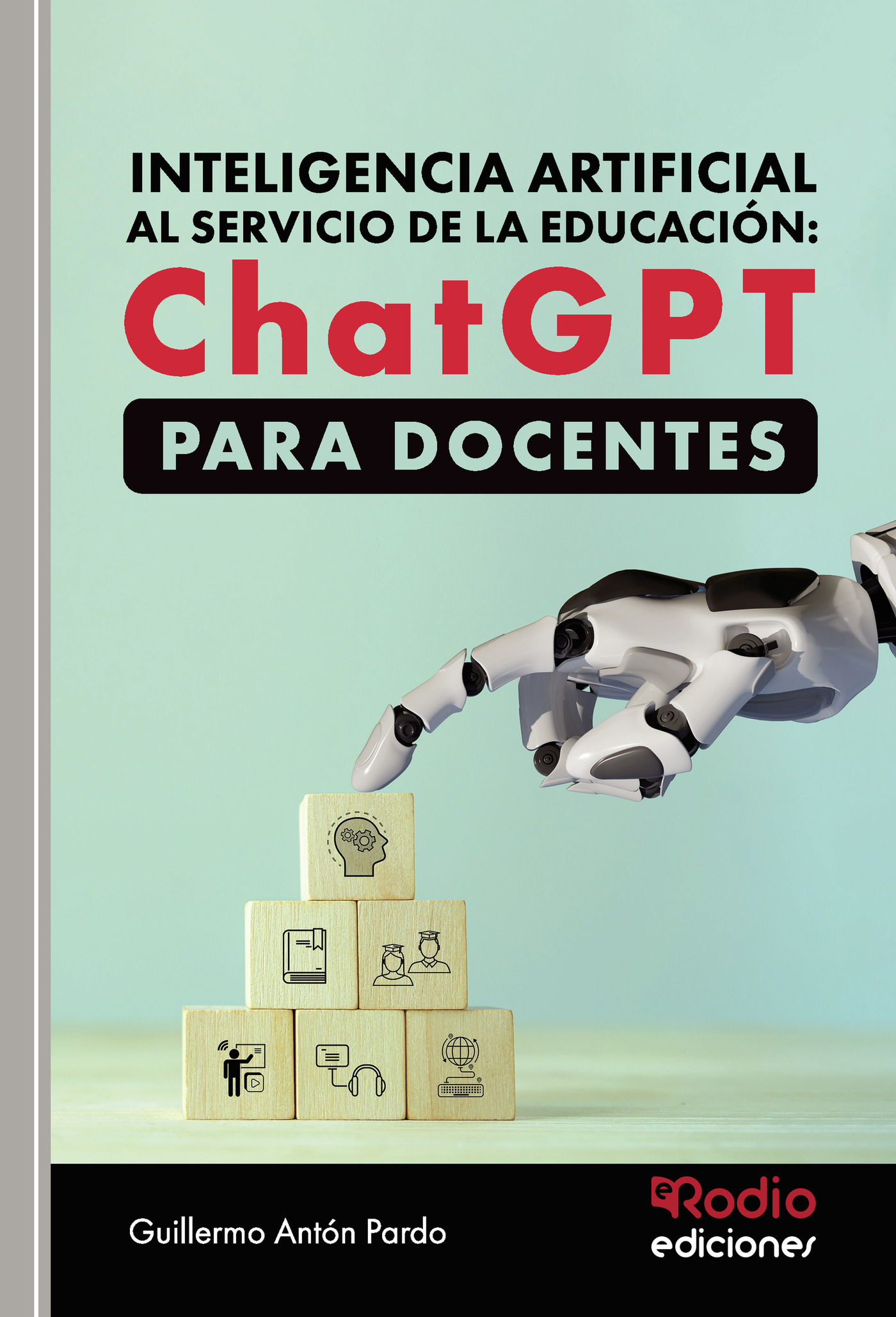 Portada de Inteligencia artificial al servicio de la educación: ChatGPT para DOCENTES