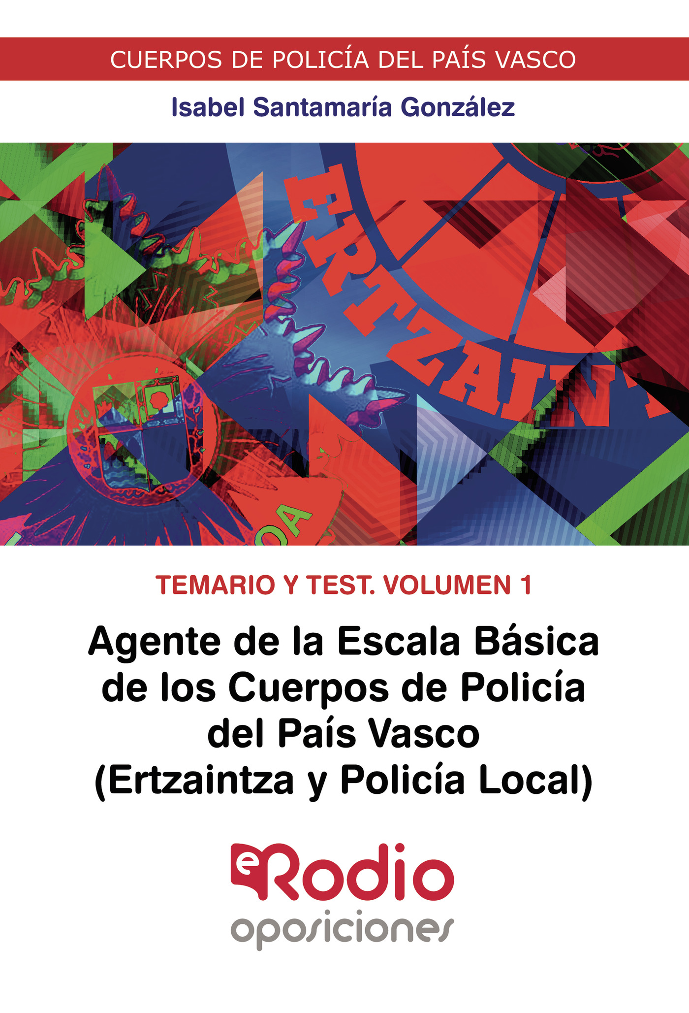 Portada de Agente de la Escala Básica de los Cuerpos de Policía del País Vasco (Ertzaintza y Policía Local). Temario y test. Volumen 1.
