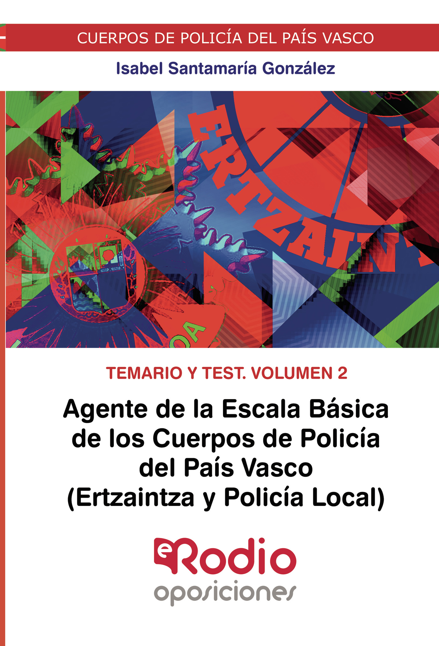 Portada de Agente de la Escala Básica de los Cuerpos de Policía del País Vasco (Ertzaintza y Policía Local). Temario y test. Volumen 2