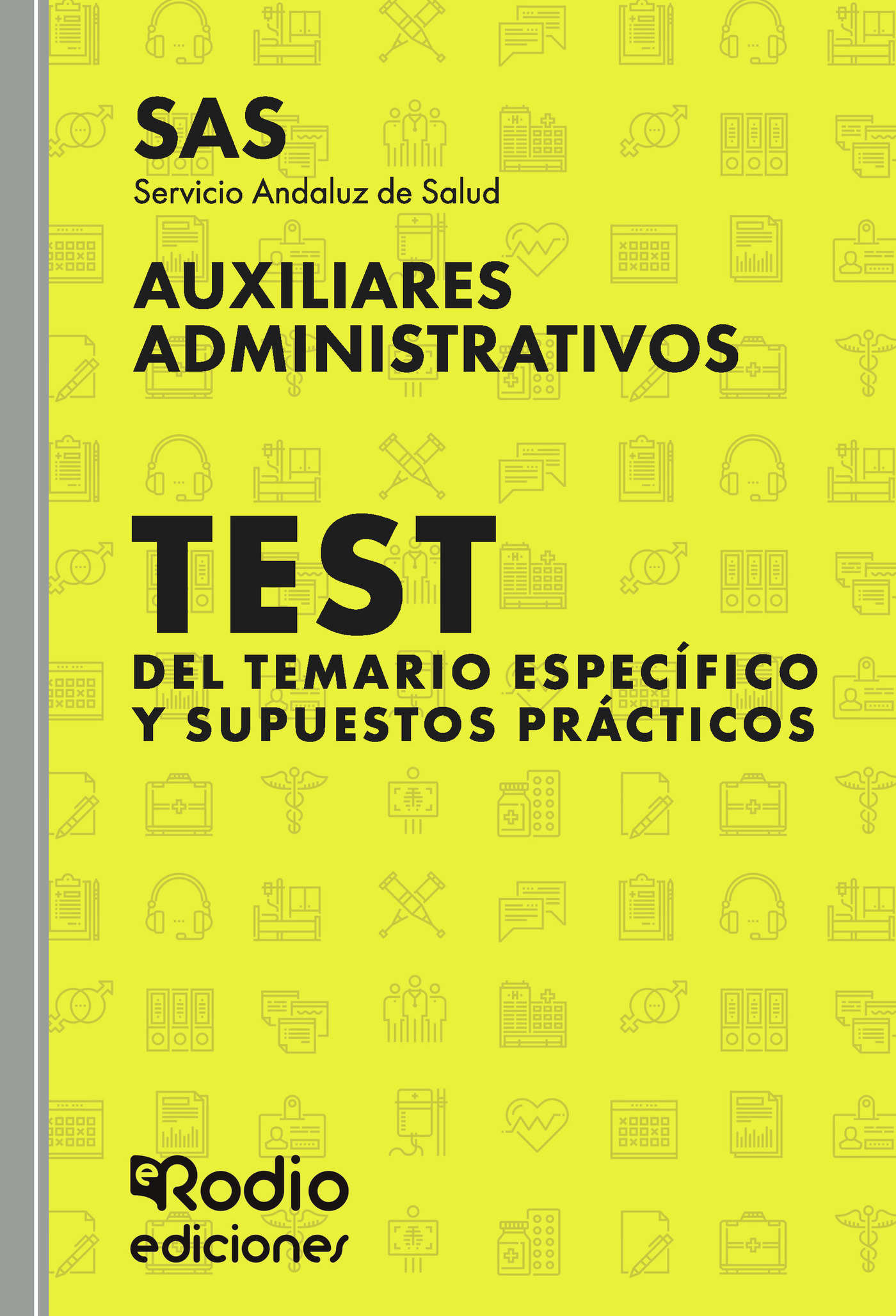 Portada de SAS 2024. Auxiliares Administrativos del Servicio Andaluz de Salud. Test del temario específico y Supuestos prácticos