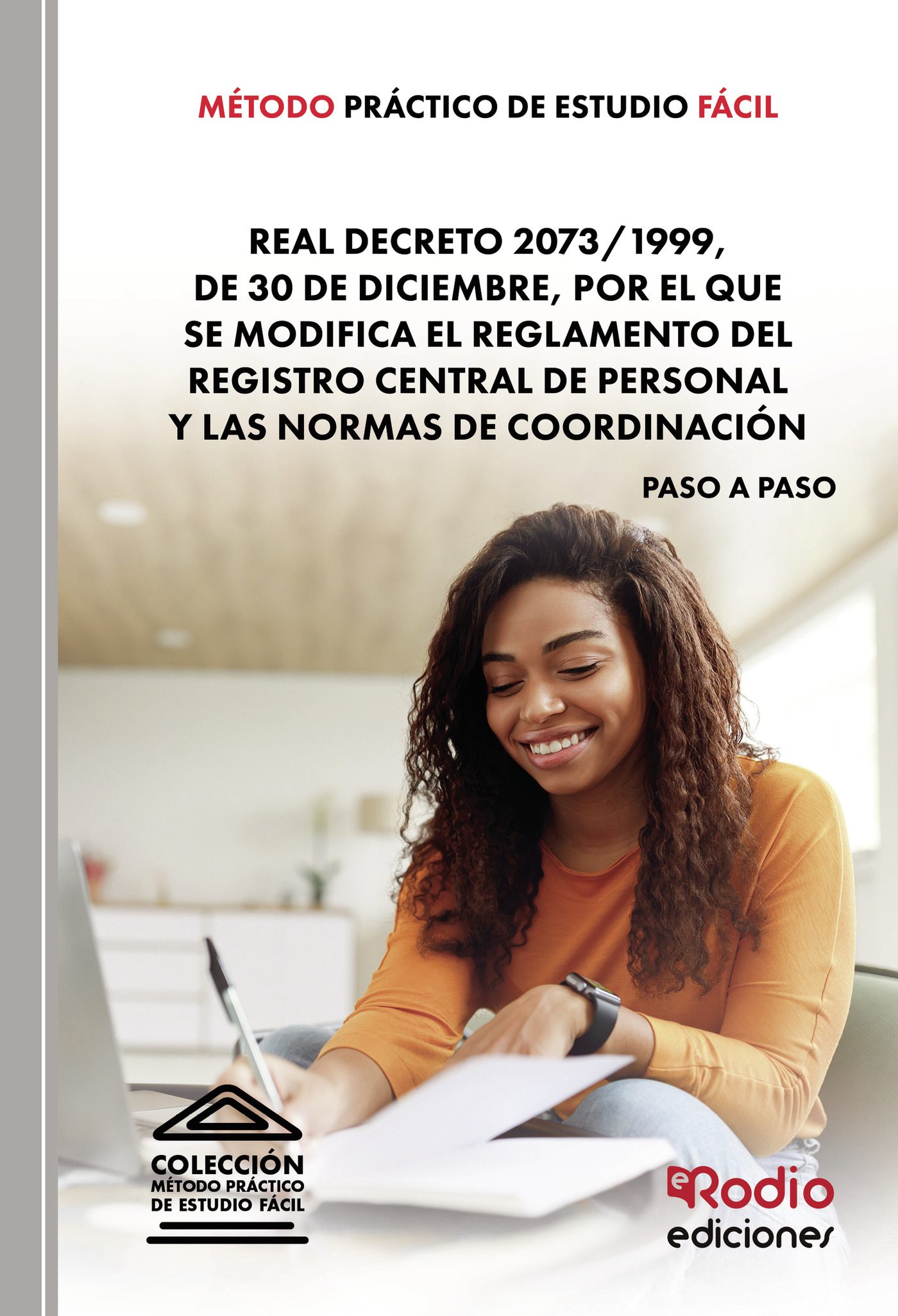 Portada de Método Práctico de Estudio Fácil. Real Decreto 2073/1999, de 30 de diciembre, por el que se modifica el Reglamento del Registro Central de Personal y las normas de coordinación · Varios autores