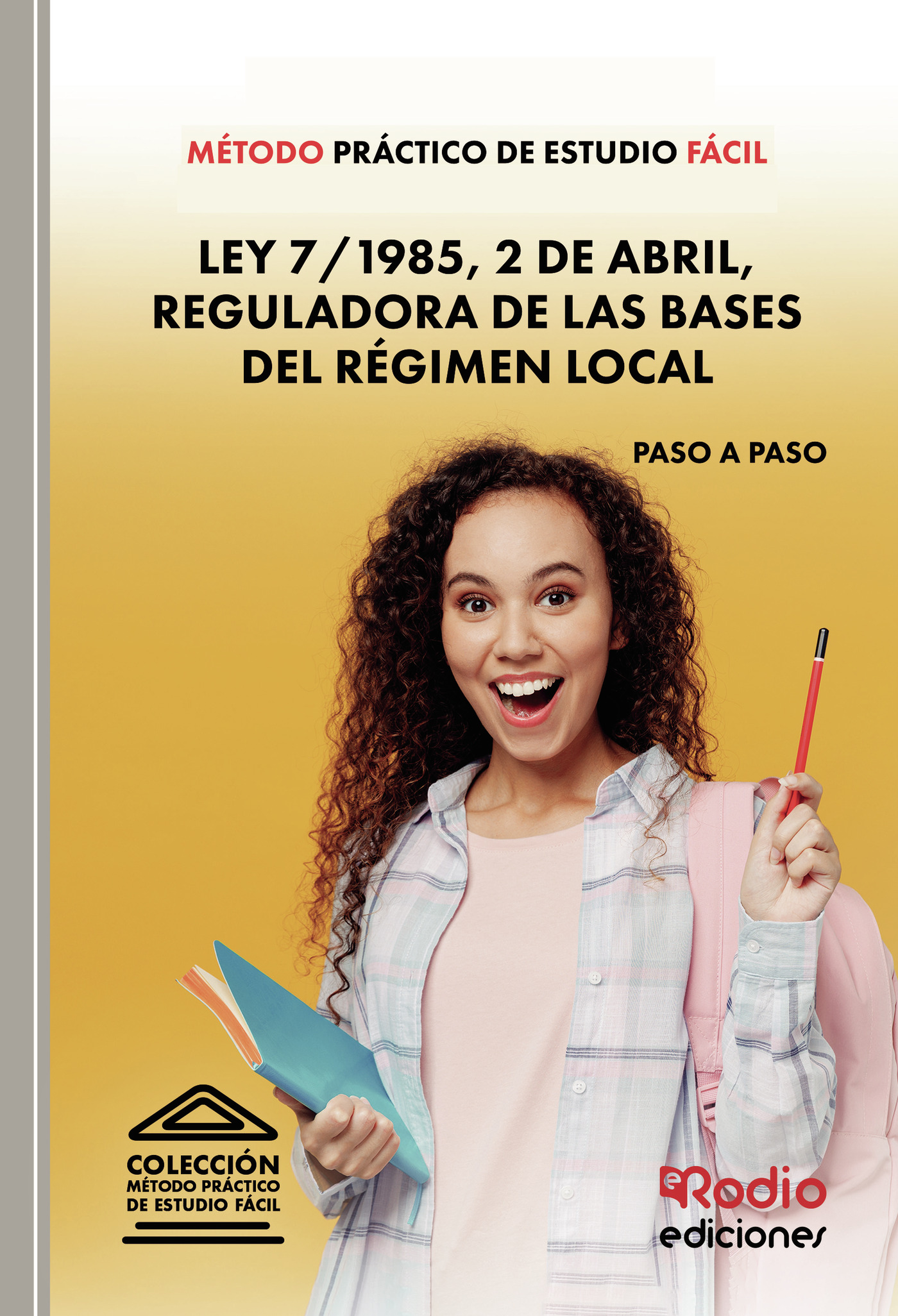 Portada de Método Práctico de Estudio Fácil. Ley 7/1985, 2 de abril, Reguladora de las Bases del Régimen Local