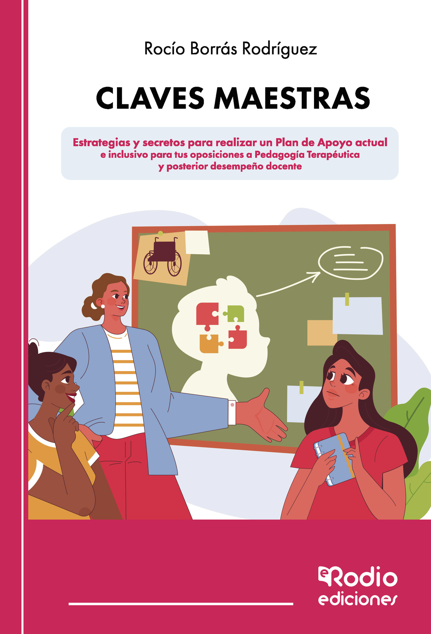Portada de Claves maestras - Estrategias y secretos para realizar un Plan de Apoyo actual e inclusivo para tus oposiciones a Pedagogía Terapéutica y posterior desempeño docente
