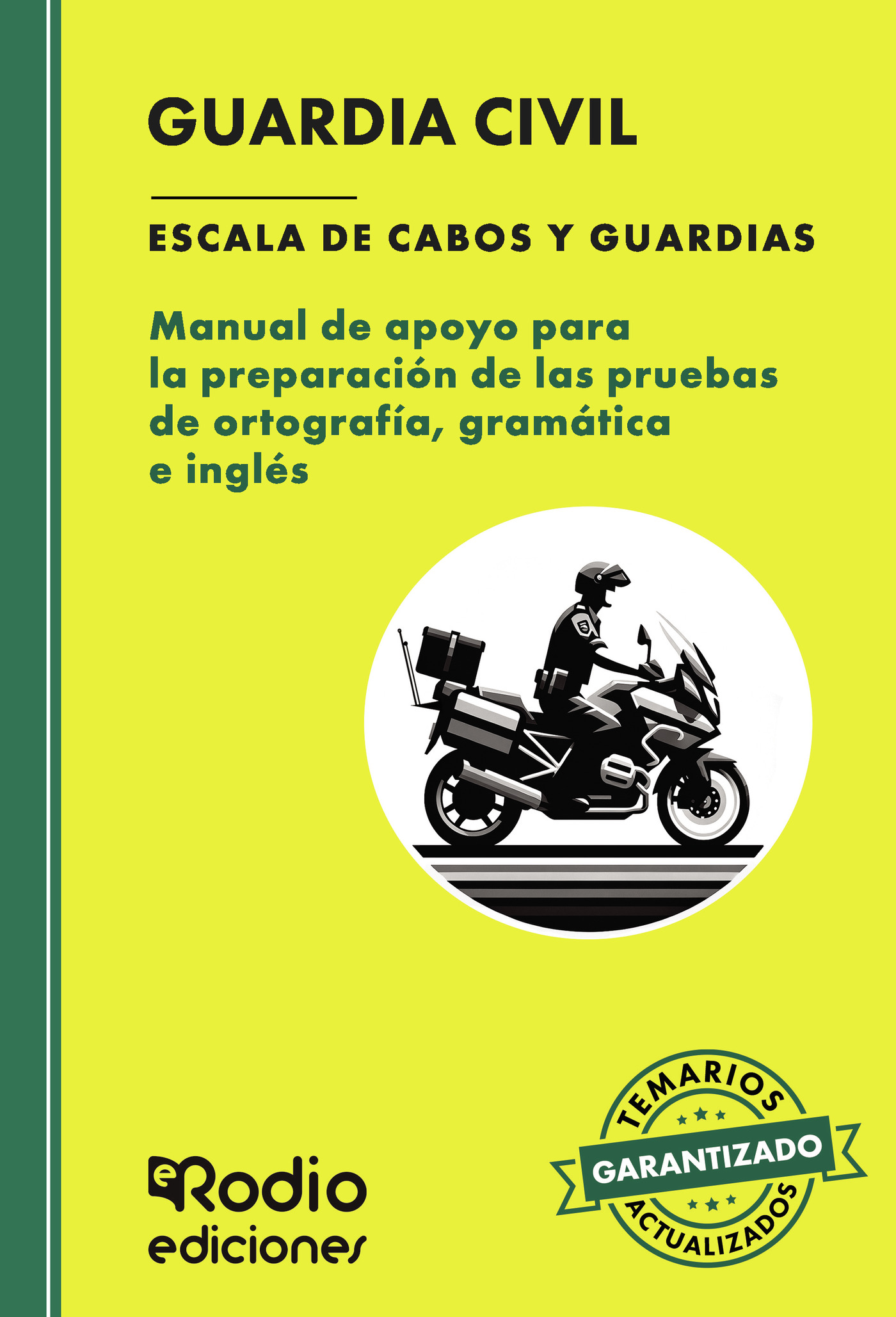 Portada de Guardia Civil. Escala de Cabos y Guardias. Manual de apoyo para la preparación de las pruebas de ortografía, gramática e inglés. Escala de Cabos y Guardias · EDICIONES Rodio