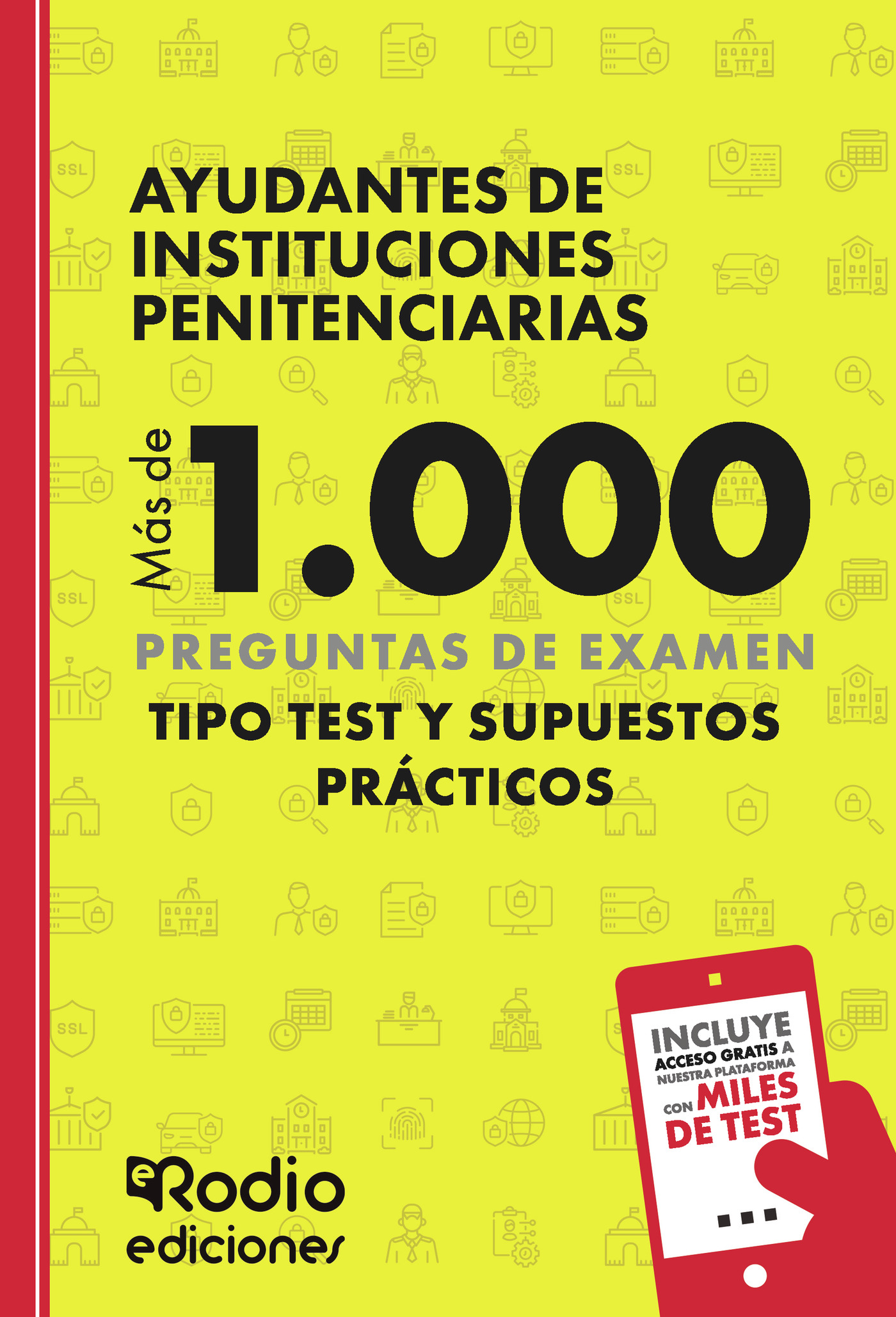 Portada de Ayudantes de Instituciones Penitenciarias. Más de 1.000 preguntas de examen tipo test y Supuestos Prácticos