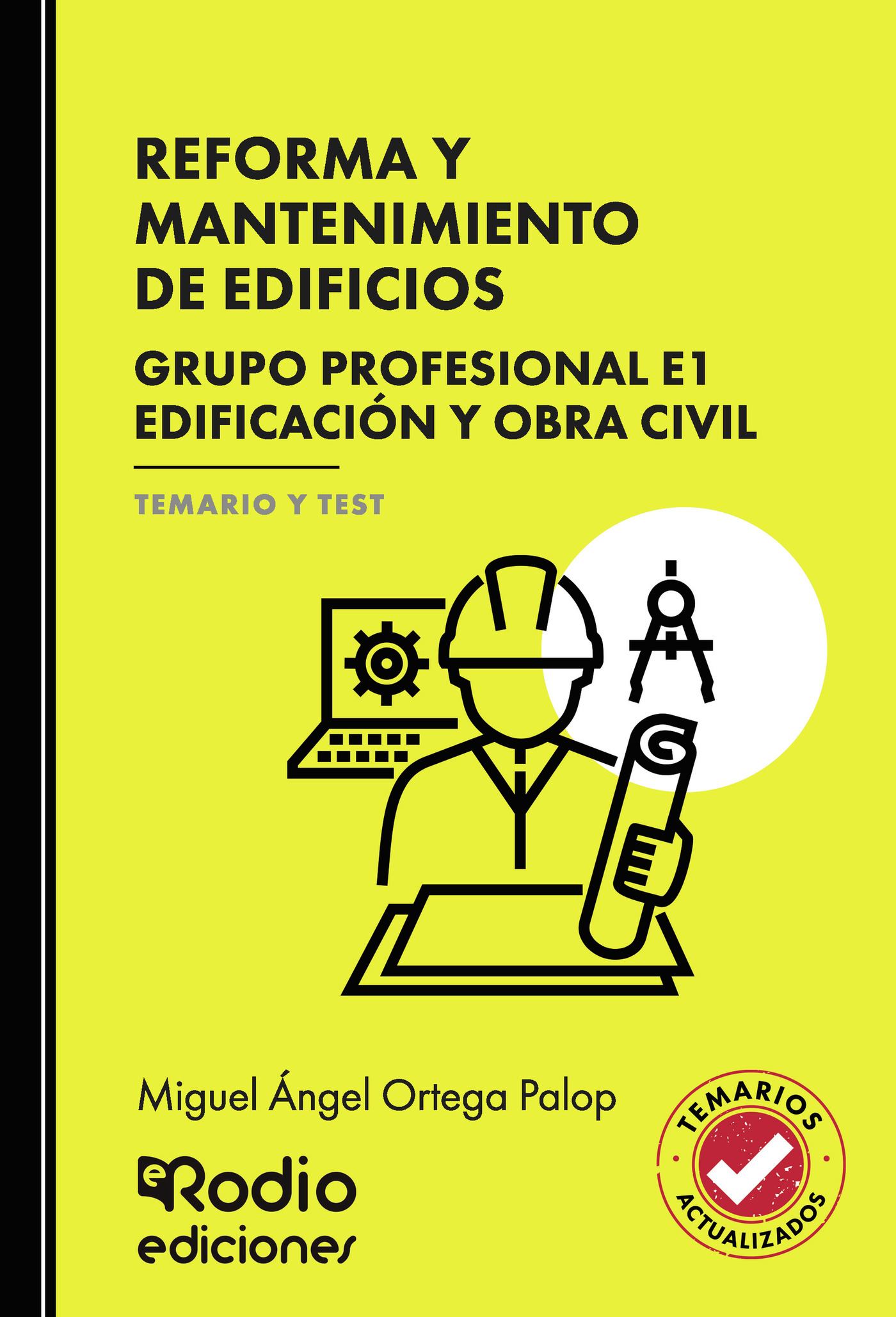 Portada de REFORMA Y MANTENIMIENTO DE EDIFICIOS. Grupo Profesional E1. Edificación y obra civil. TEMARIO Y TEST