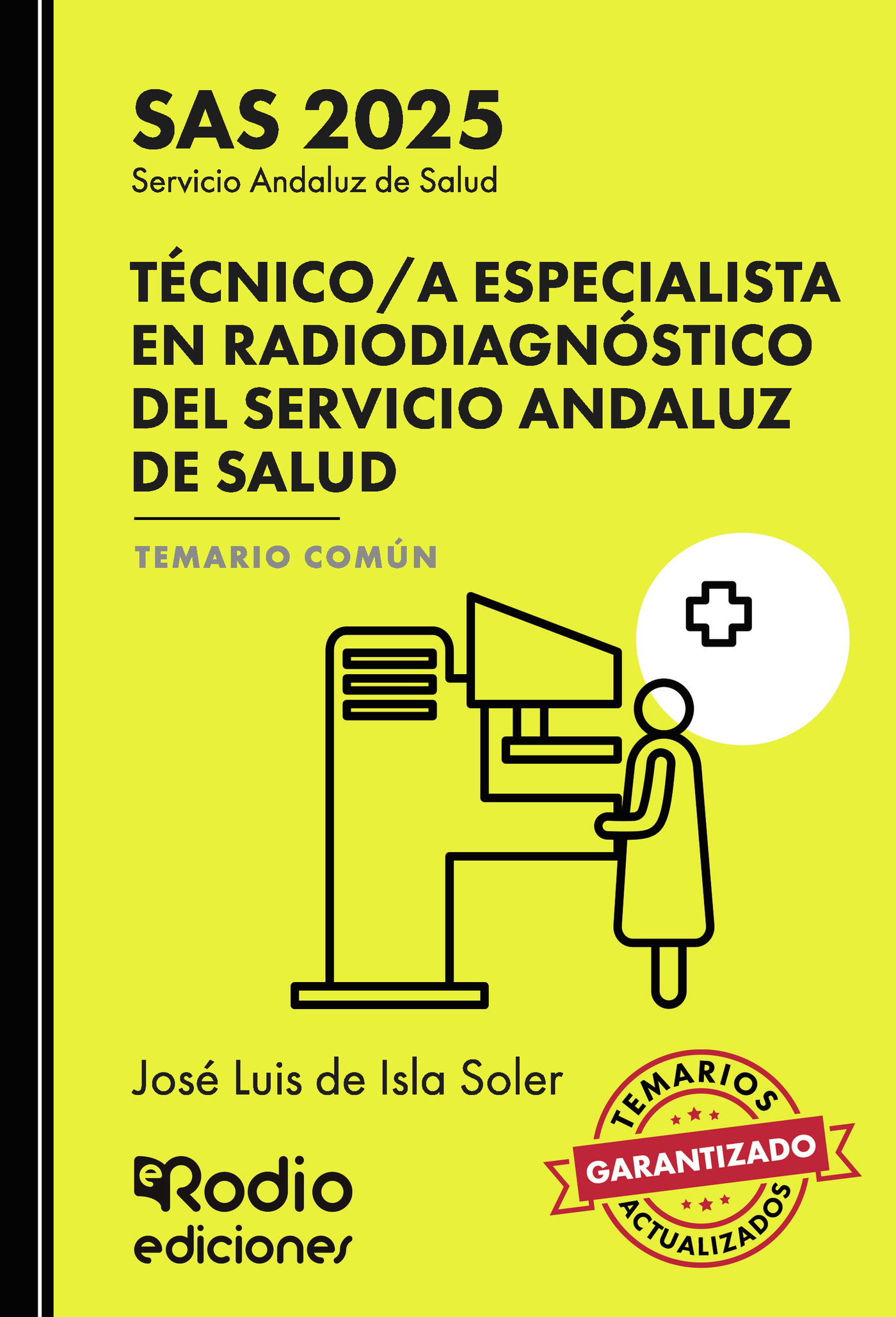 Portada de Técnico/a Especialista en Radiodiagnóstico del Servicio Andaluz de Salud. Temario Común. SAS 2025