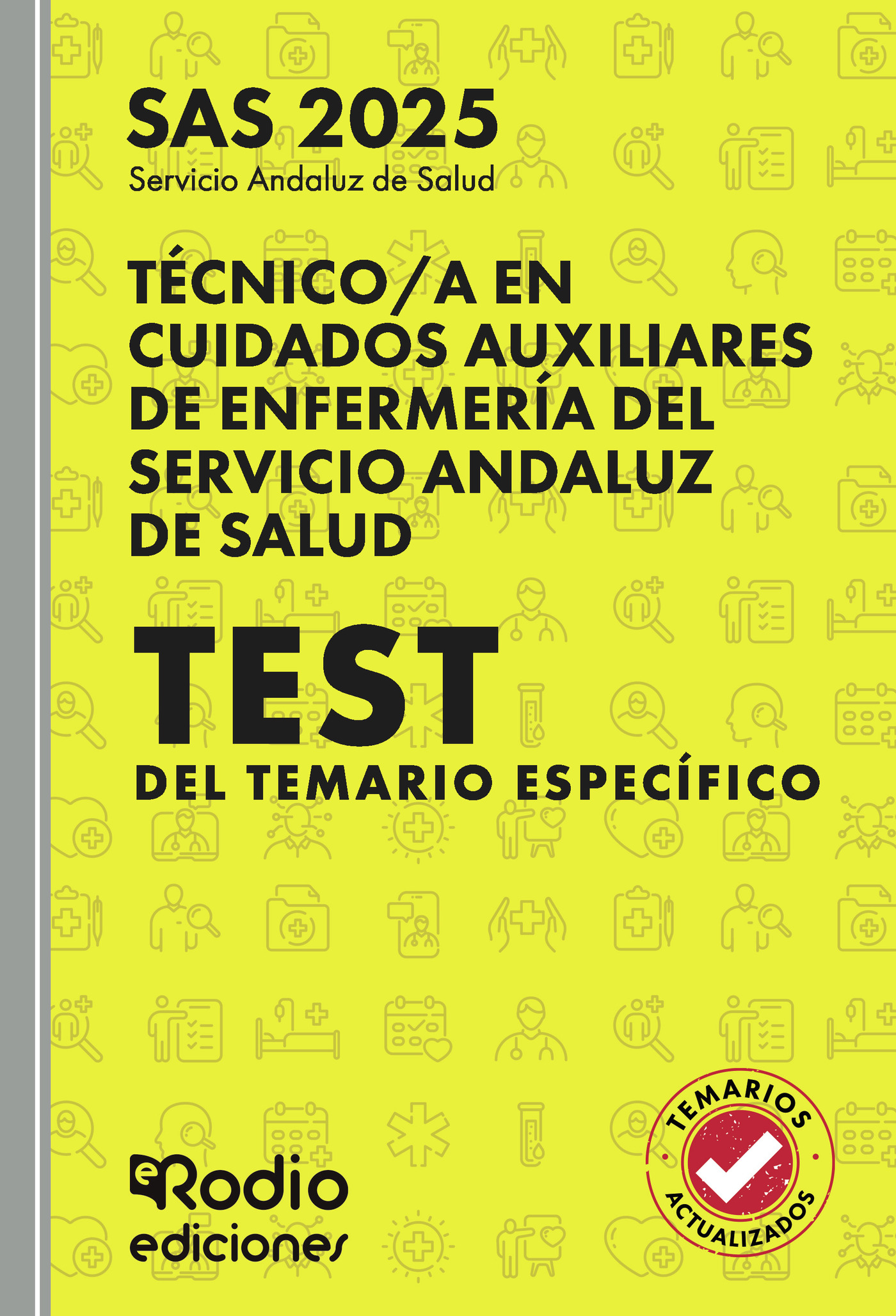 Portada de Técnico/a en Cuidados Auxiliares de Enfermería del Servicio Andaluz de Salud. SAS. Test del Temario Específico