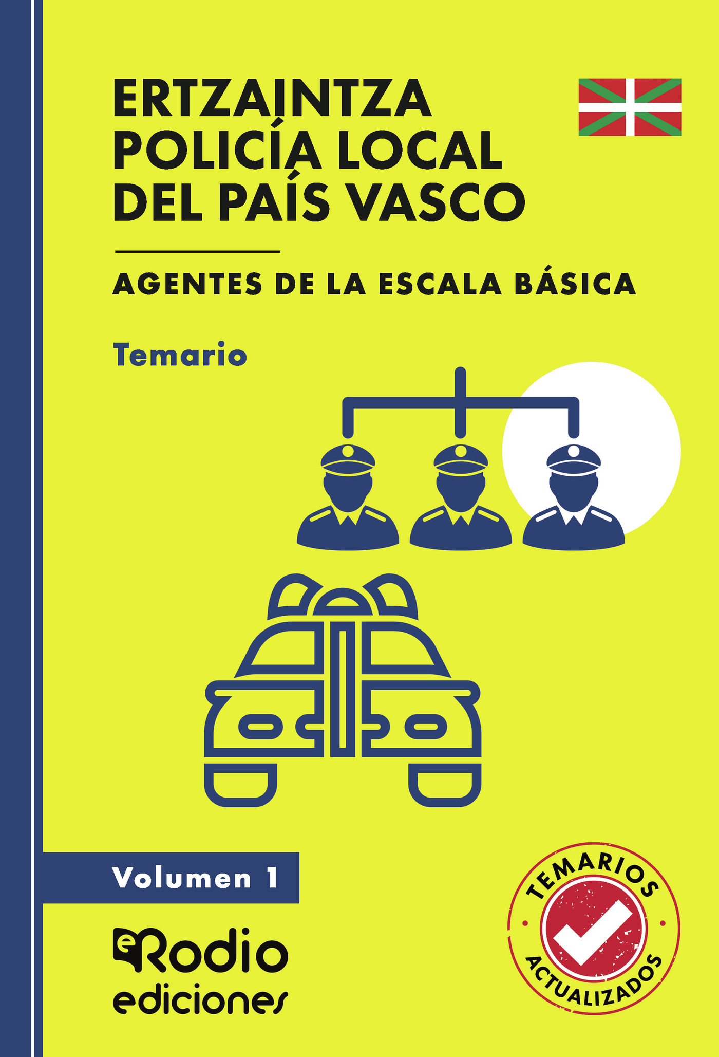 Portada de ERTZAINTZA Y POLICÍA LOCAL DEL PAÍS VASCO. Agentes de la Escala Básica. Temario. Volumen 1