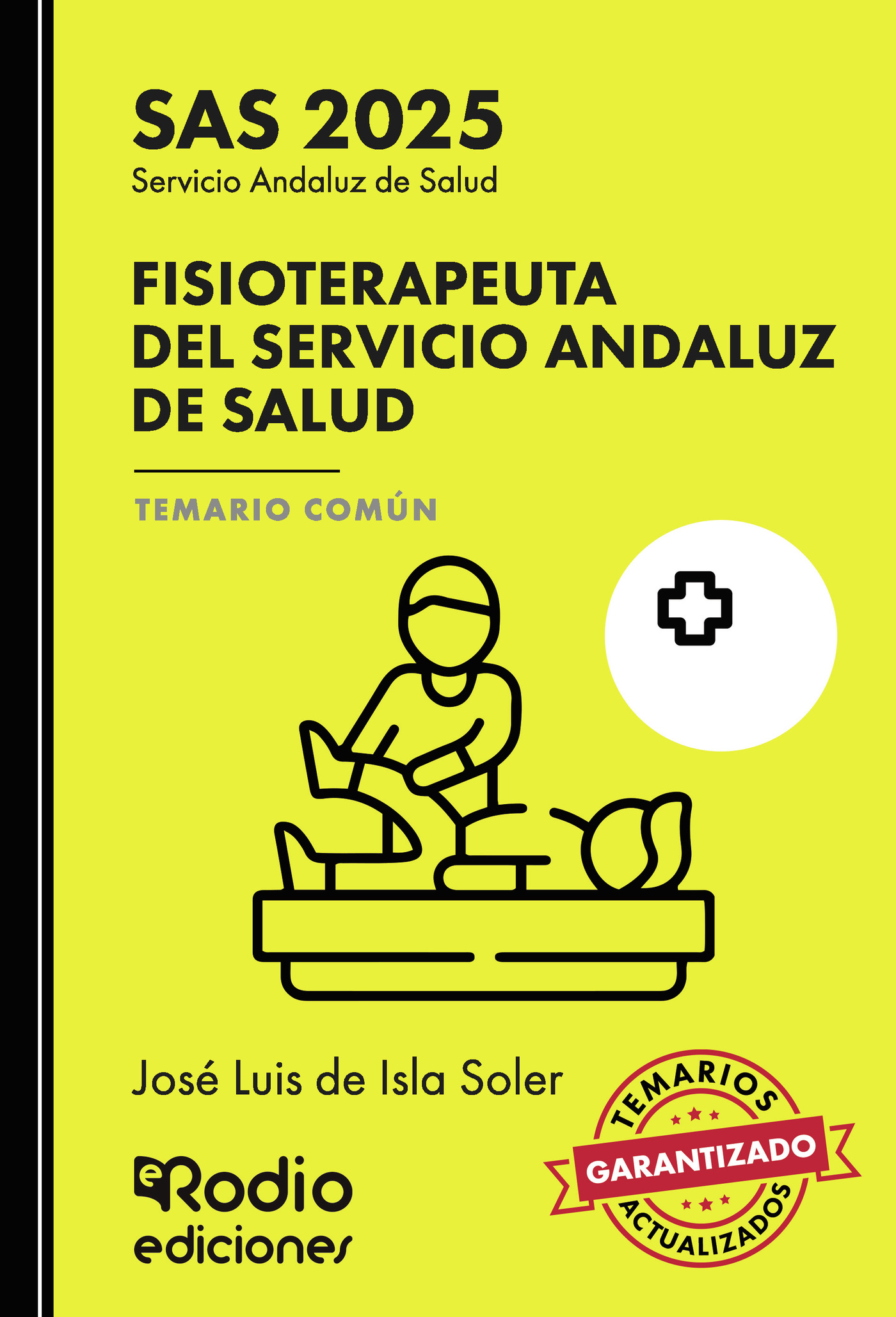 Portada de Fisioterapeuta del Servicio Andaluz de Salud. Temario Común. SAS 2025 · José Luis de Isla Soler