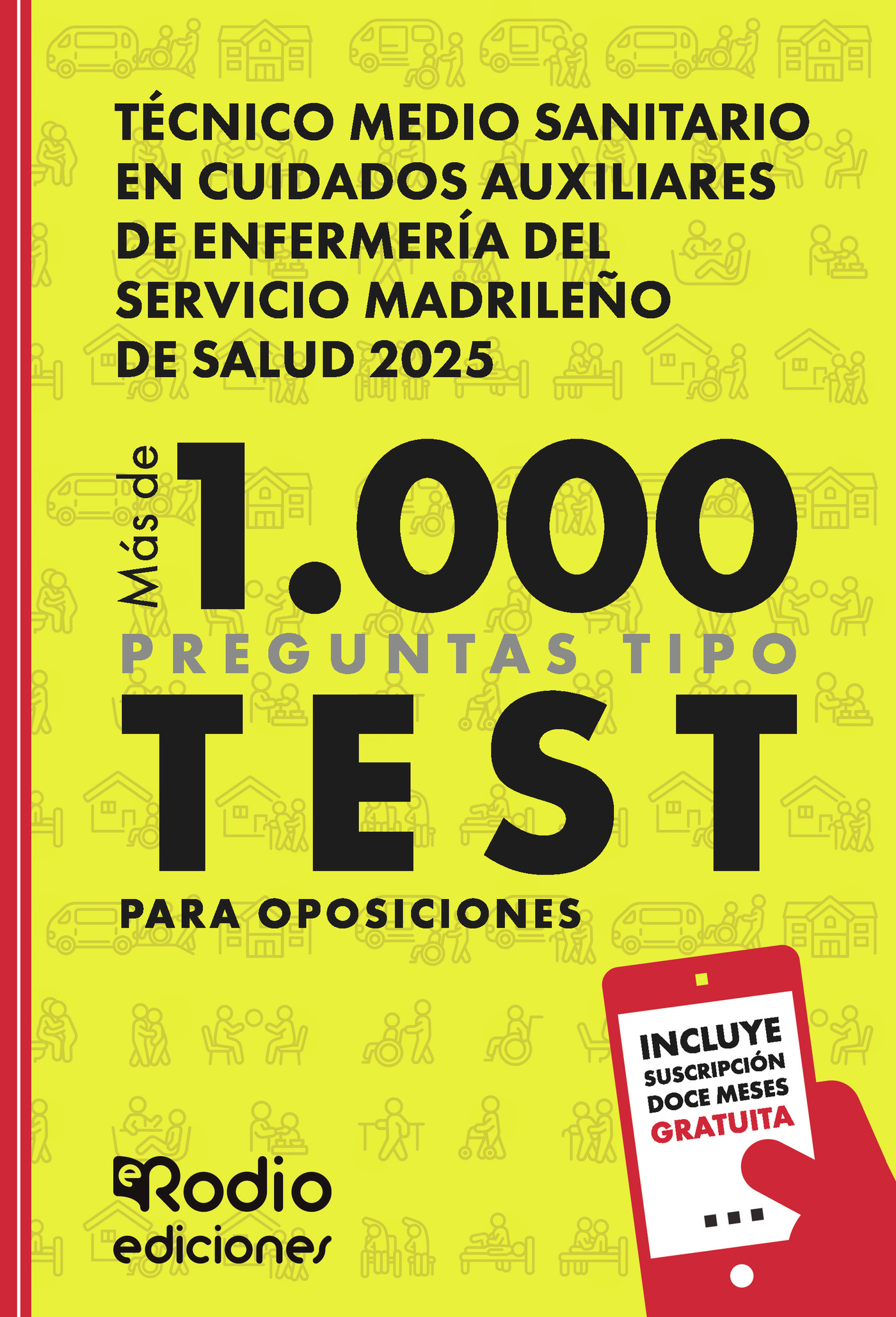Portada de Técnico Medio Sanitario en Cuidados Auxiliares de Enfermería del Servicio Madrileño de Salud 2025. Más de 1.000 preguntas Tipo Test para oposiciones