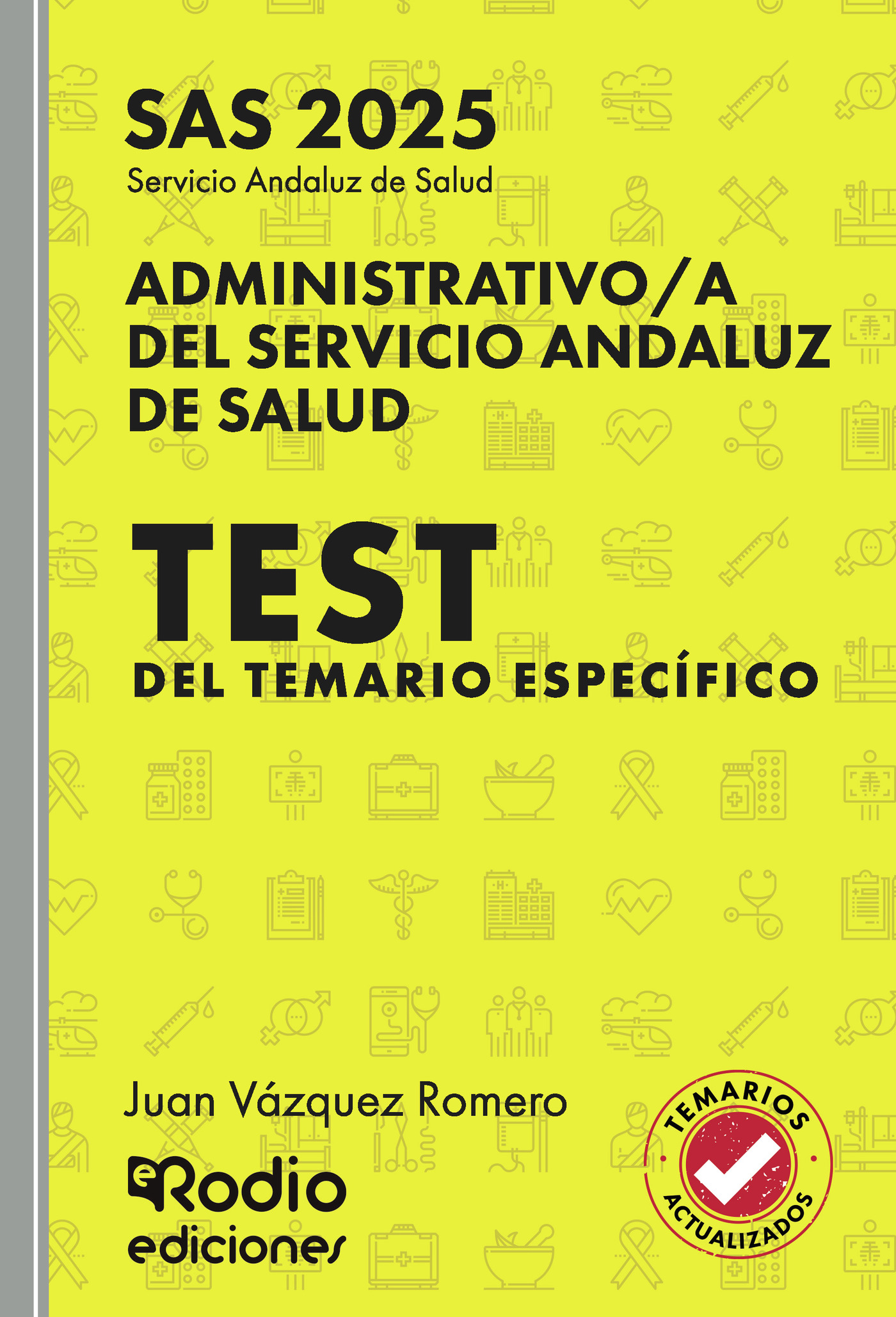 Portada de Administrativo/a del Servicio Andaluz de Salud. SAS. Test del Temario Específico · Juan Vázquez Romero