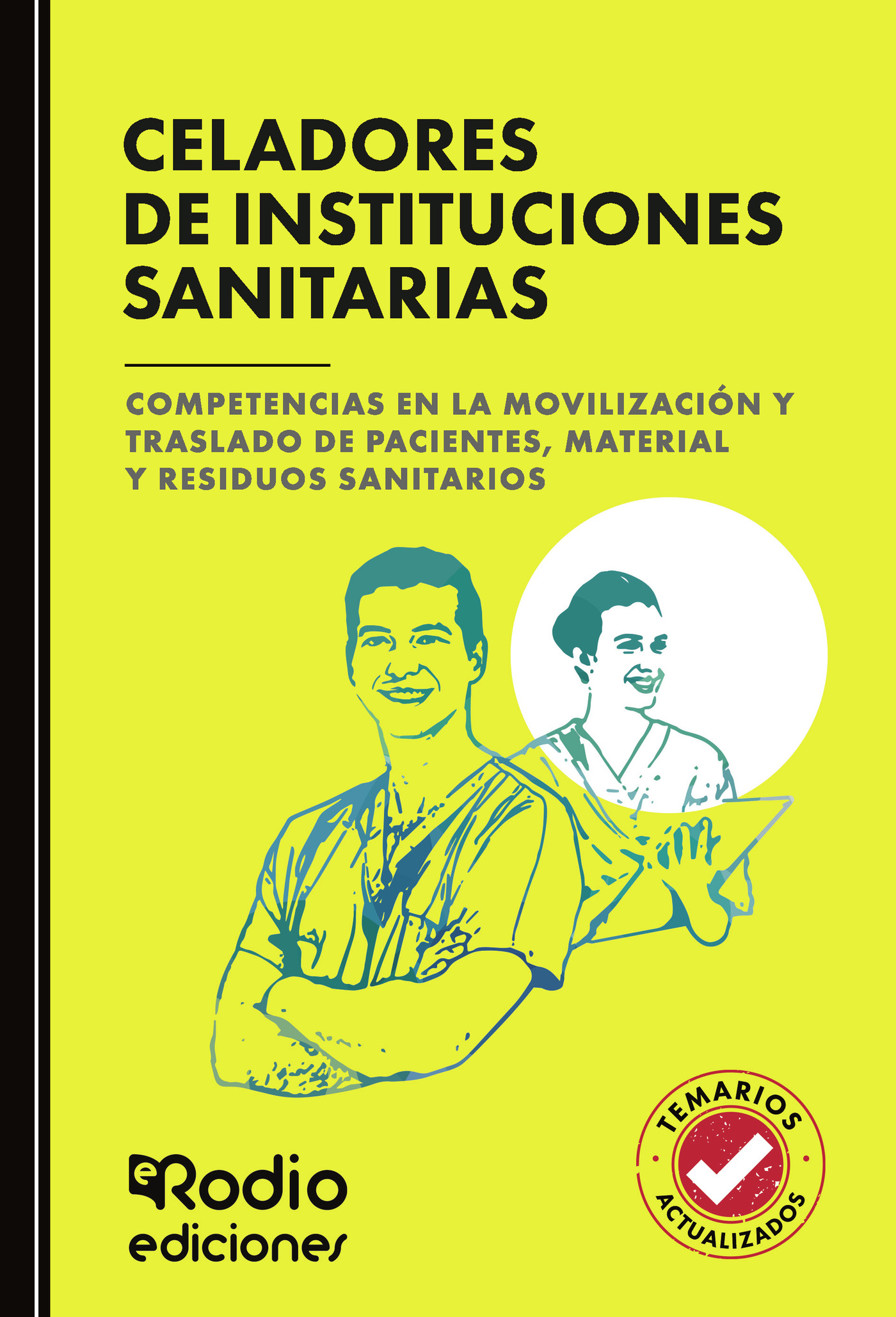 Portada de Celadores de Instituciones Sanitarias. Competencias en la movilización y traslado de pacientes, material y residuos sanitarios.
