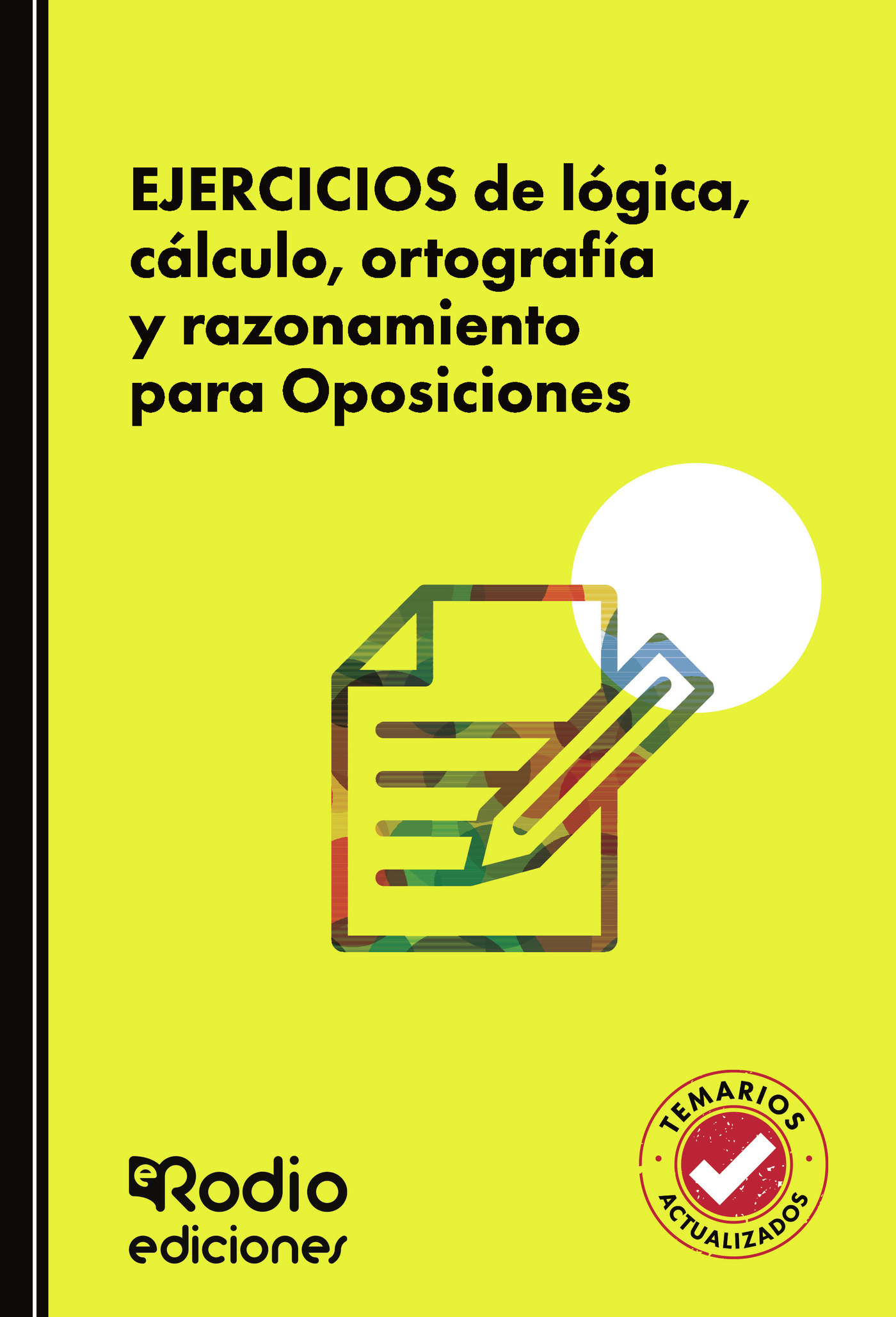 Portada de EJERCICIOS de lógica, cálculo, ortografía y razonamiento para Oposiciones