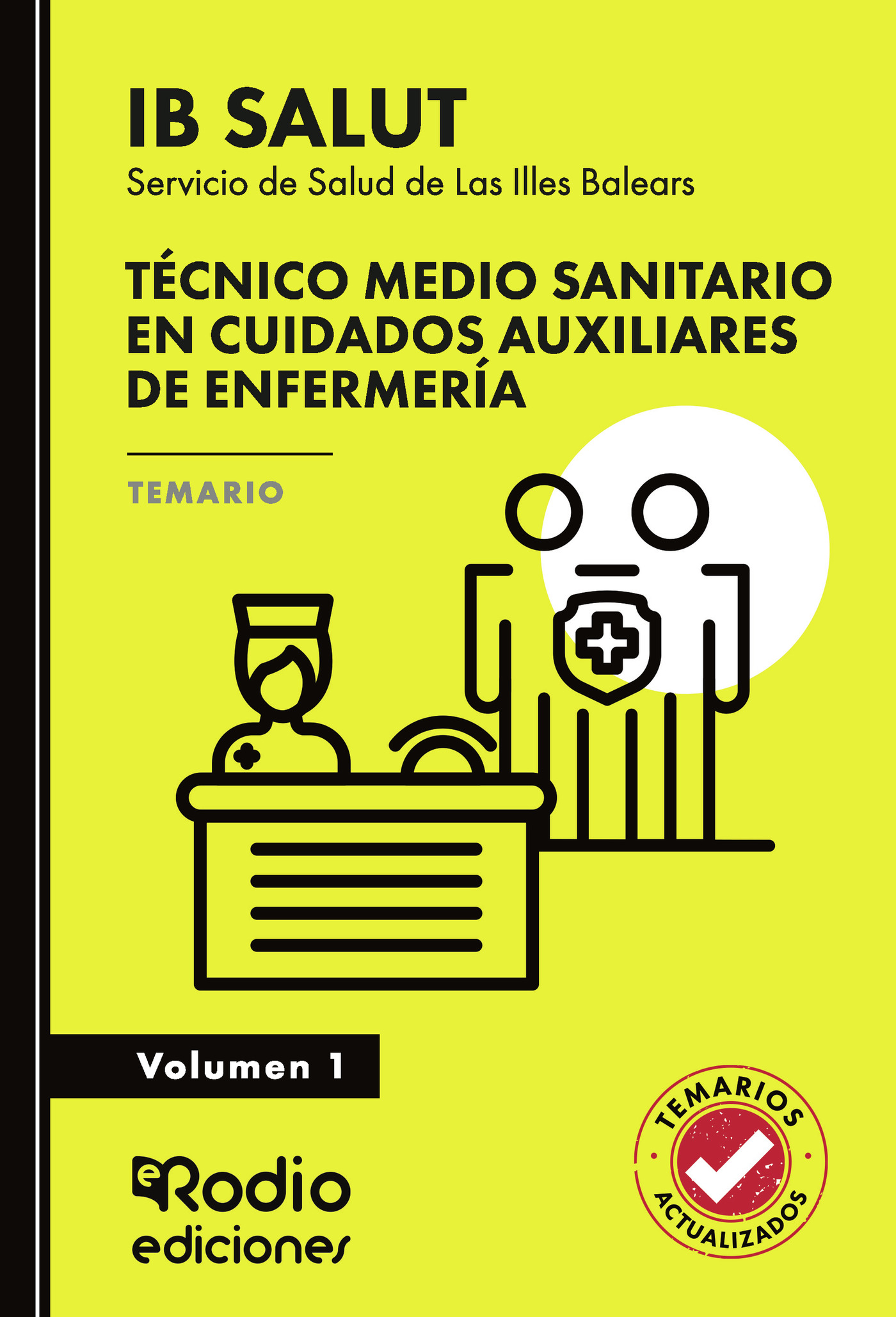 Portada de Técnico Medio Sanitario en Cuidados Auxiliares de Enfermería. Servicio de Salud de Las Illes Balears (IB SALUT). Temario. Volumen 1