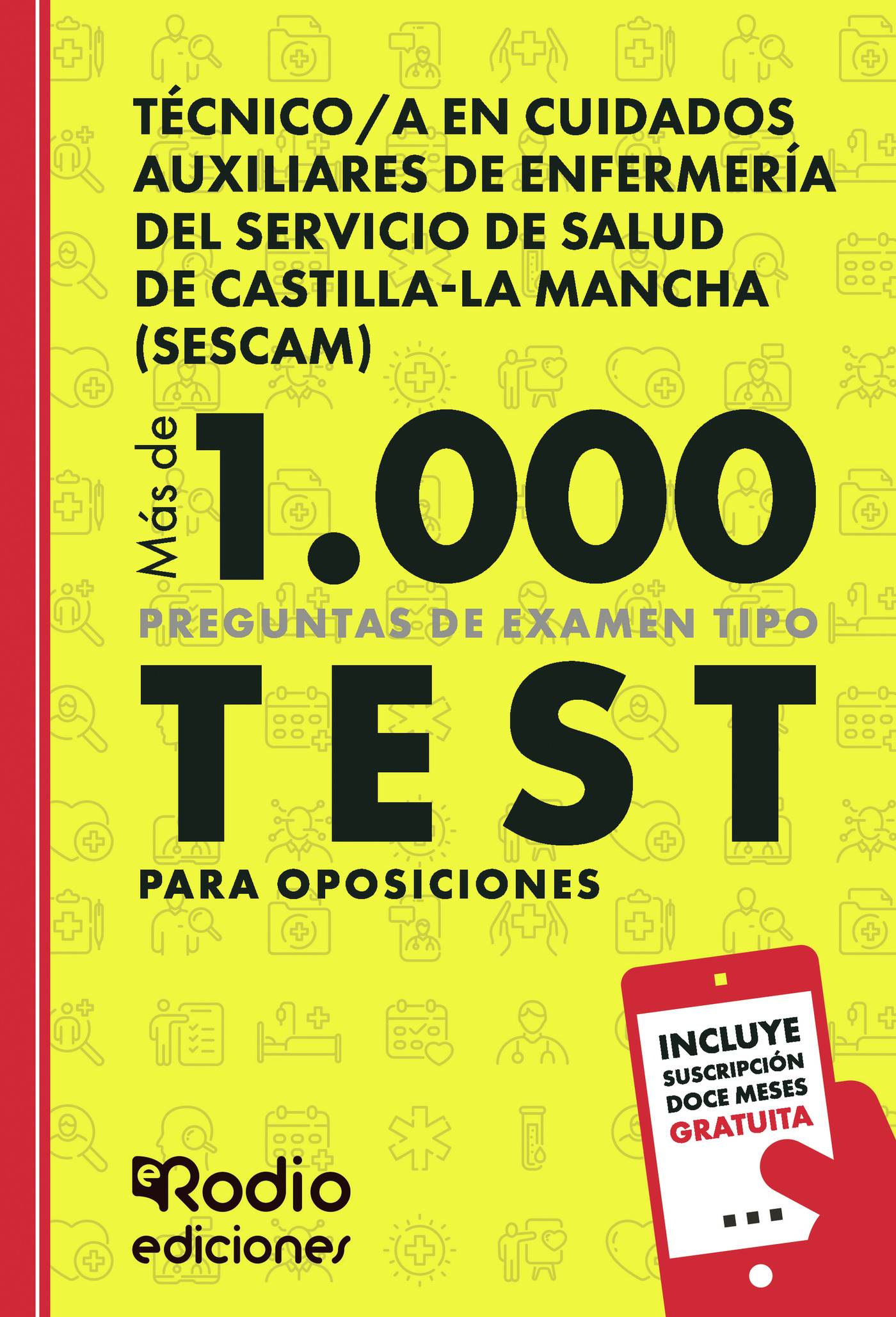 Portada de Técnico/a en Cuidados Auxiliares de Enfermería del Servicio de Salud de Castilla-La Mancha (SESCAM). Más de 1.000 preguntas de examen tipo test para oposiciones