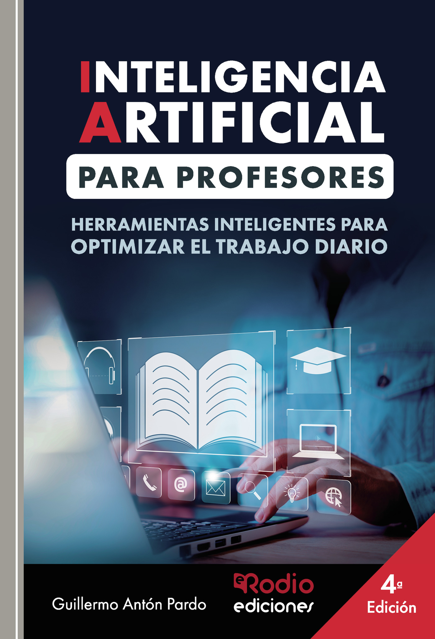 Portada de INTELIGENCIA ARTIFICIAL PARA PROFESORES. Herramientas inteligentes para optimizar el trabajo diario