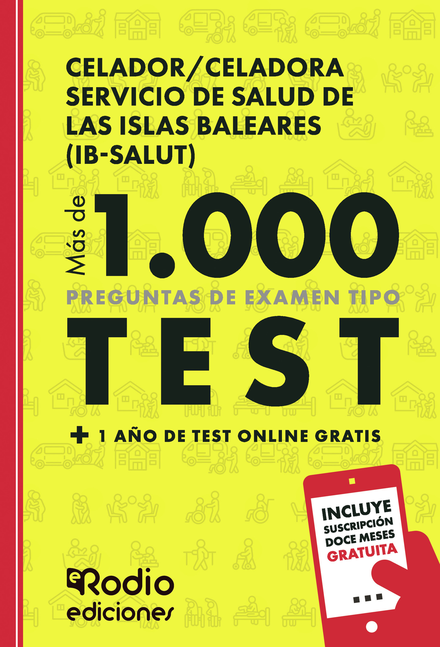 Portada de Celador/Celadora Servicio de Salud de las Islas Baleares (IB-Salut). Más de 1.000 preguntas de examen tipo test + 1 año de test online gratis.