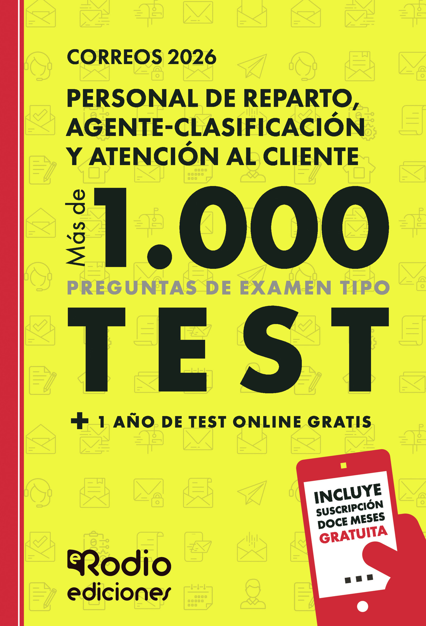 Portada de Correos 2026. MÁS DE MIL PREGUNTAS de examen tipo test + 1 año de test online gratis. Personal de Reparto, Agente-Clasificación y Atención al Cliente. · EDICIONES Rodio