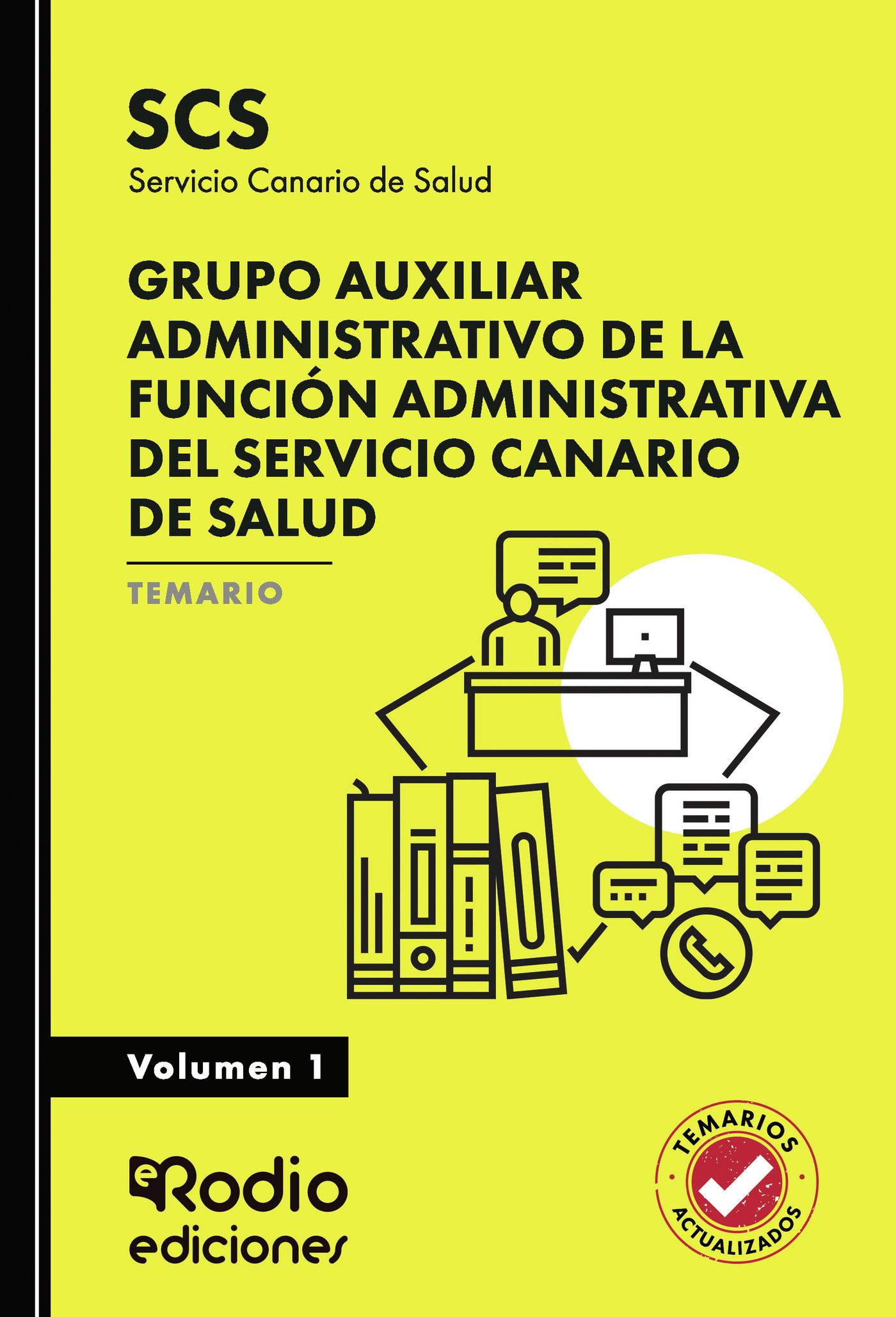 Portada de Grupo Auxiliar Administrativo de la Función Administrativa del Servicio Canario de Salud (SCS). Temario. Volumen 1