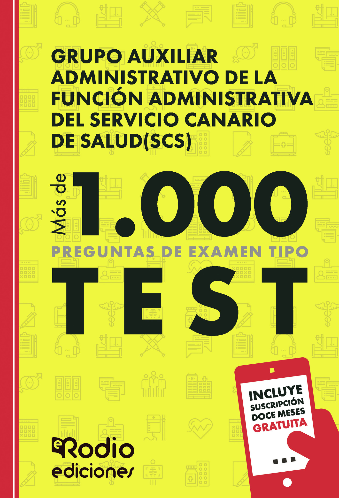 Portada de Grupo Auxiliar Administrativo de la Función Administrativa del Servicio Canario de Salud. (SCS) Más de 1.000 preguntas de examen tipo test