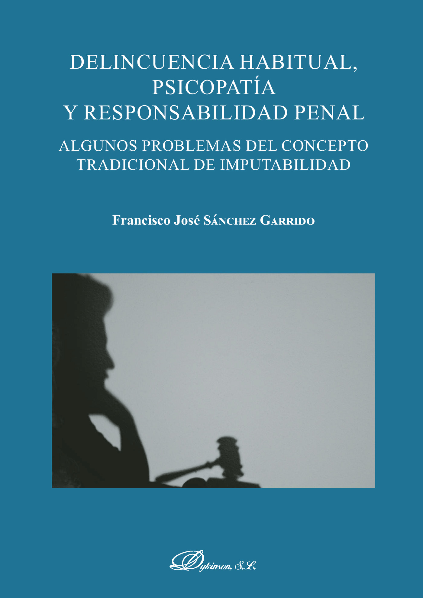 Portada de Delincuencia habitual, psicopatía y responsabilidad penal.Algunos problemas del concepto tradicional de imputabilidad