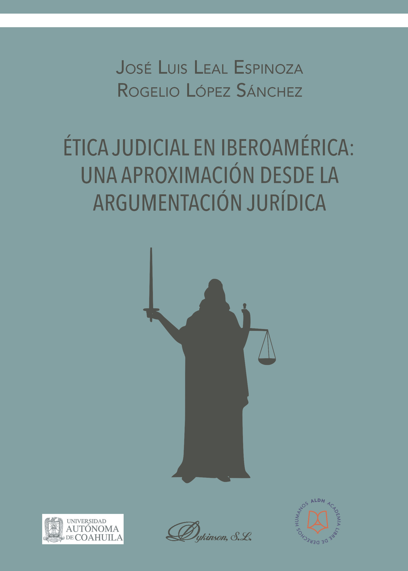 Portada de Ética judicial en Iberoamérica: una aproximación desde la argumentación jurídica.