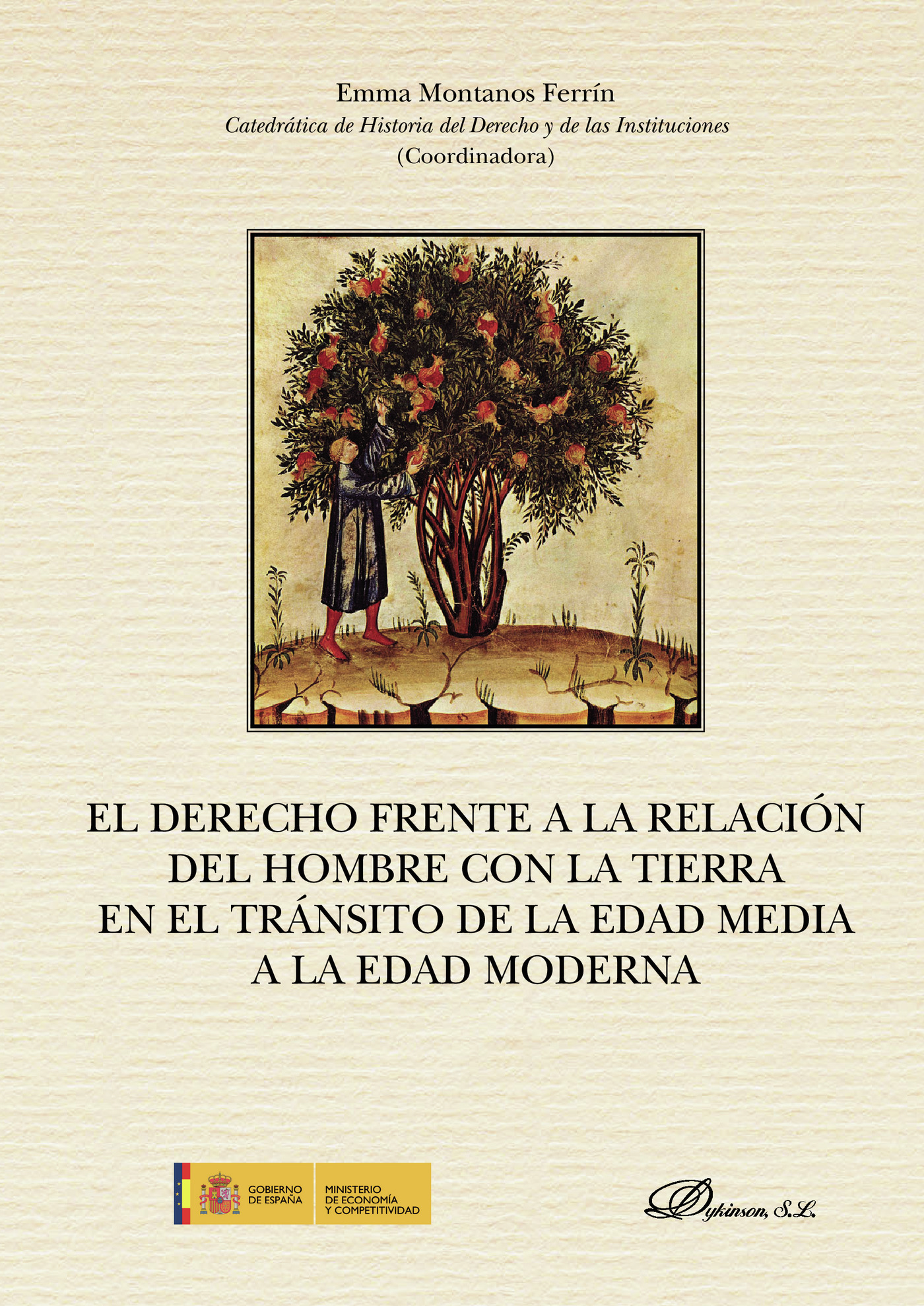 Portada de El Derecho frente a la relación del hombre con la tierra en el tránsito de la Edad Media a la Edad Moderna.