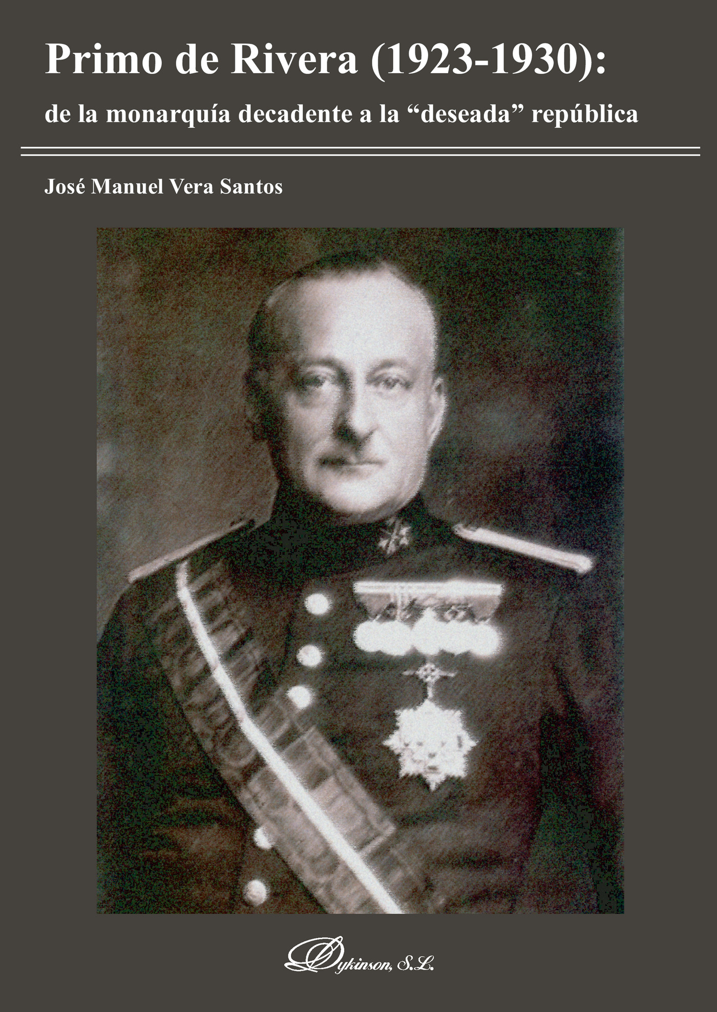 Portada de Primo de Rivera: de la monarquía decadente a la deseada república.