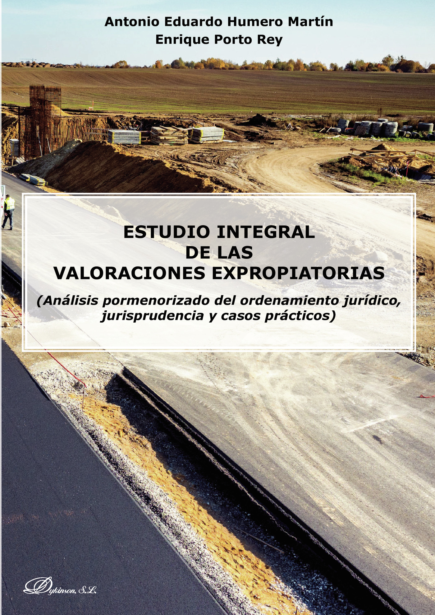 Portada de Estudio integral de las valoraciones expropiatorias.(Análisis pormenorizado del ordenamiento jurídico, jurisprudencia y casos prácticos)