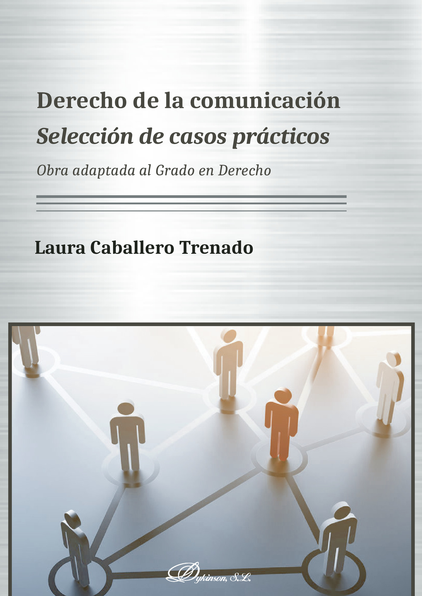 Portada de Derecho de la comunicación. Selección de casos prácticos.Obra adaptada al Grado en Derecho
